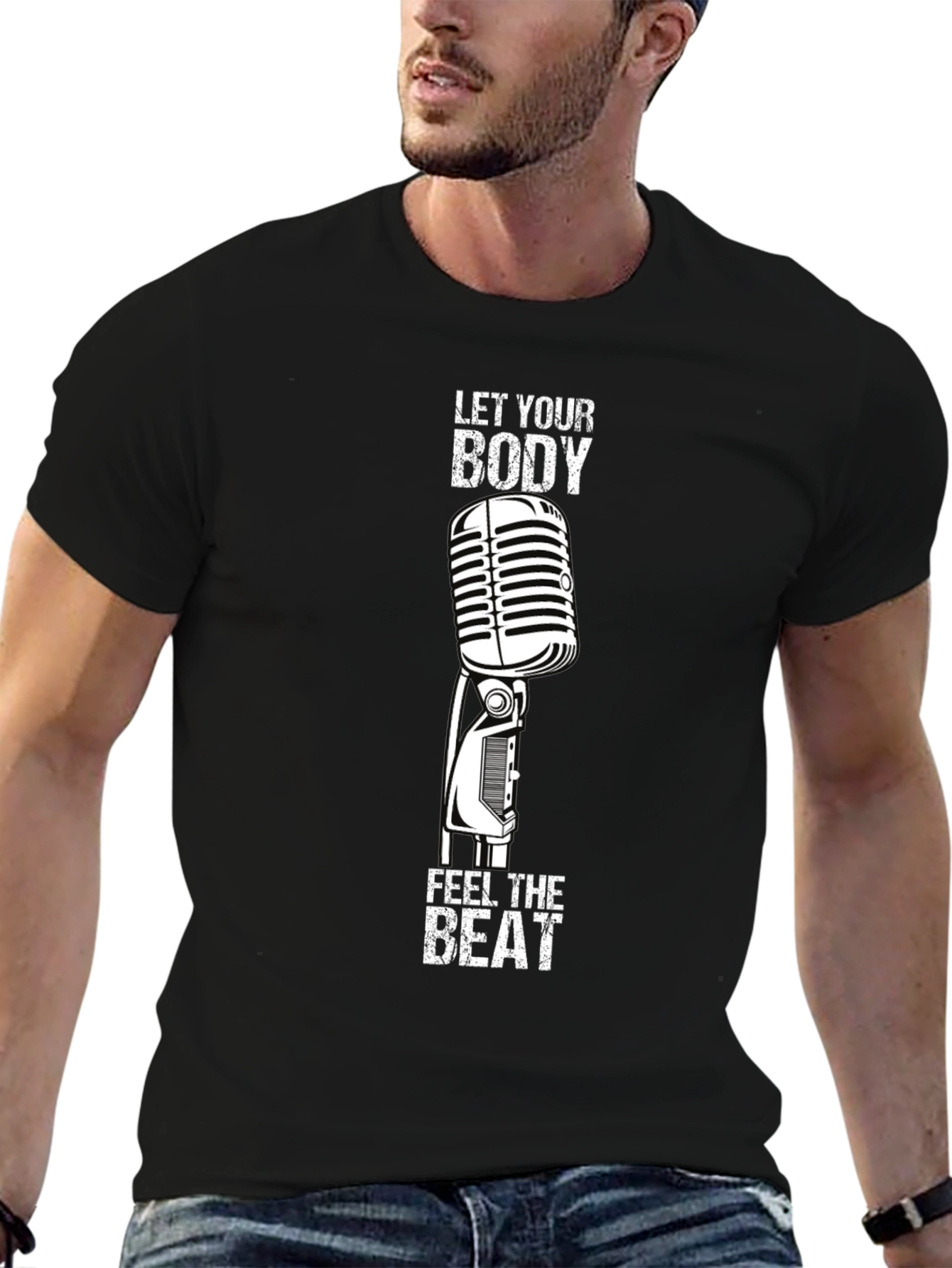 Let Your Body Feel the Beat T-Shirt