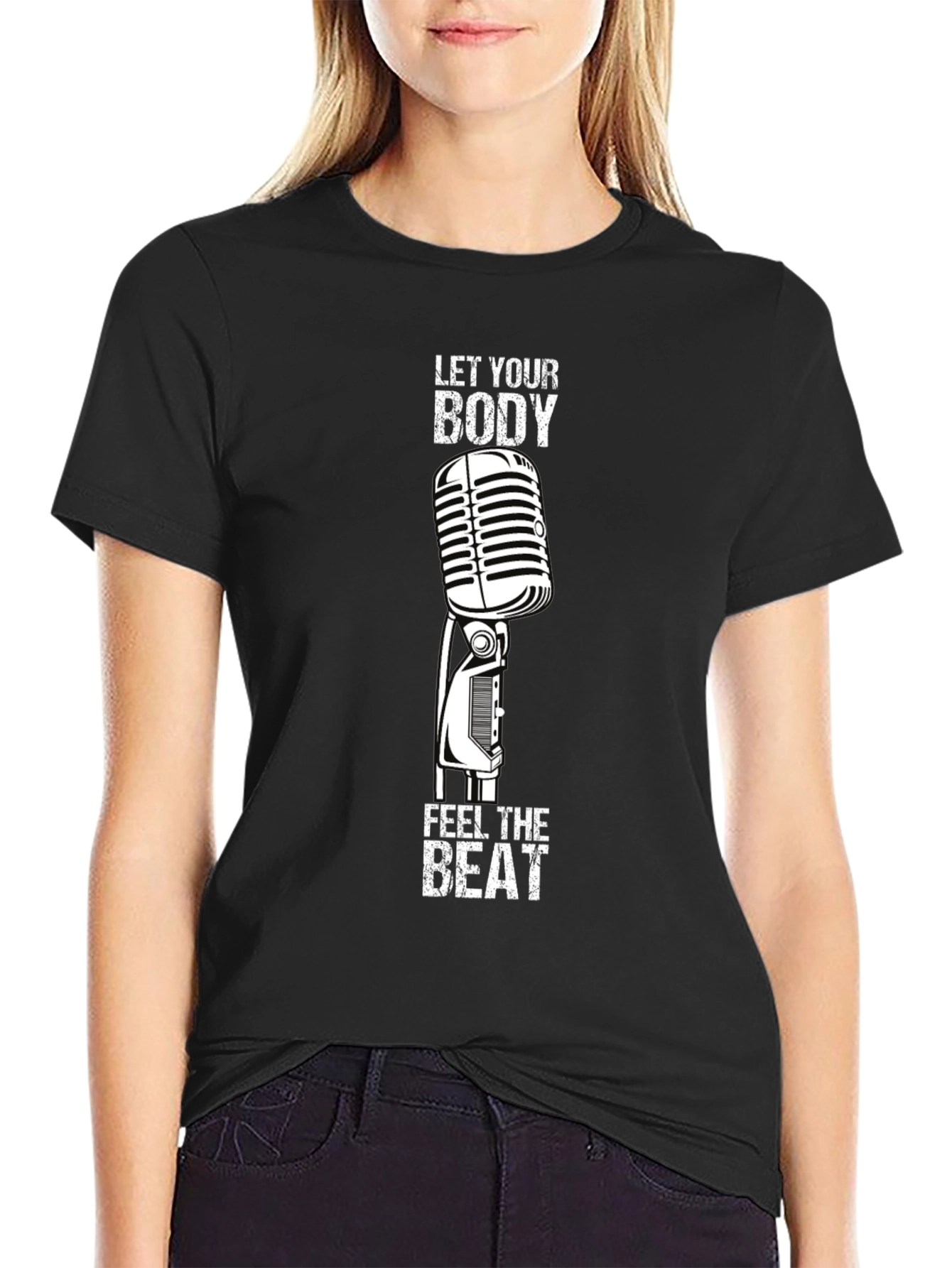 Let Your Body Feel the Beat T-Shirt