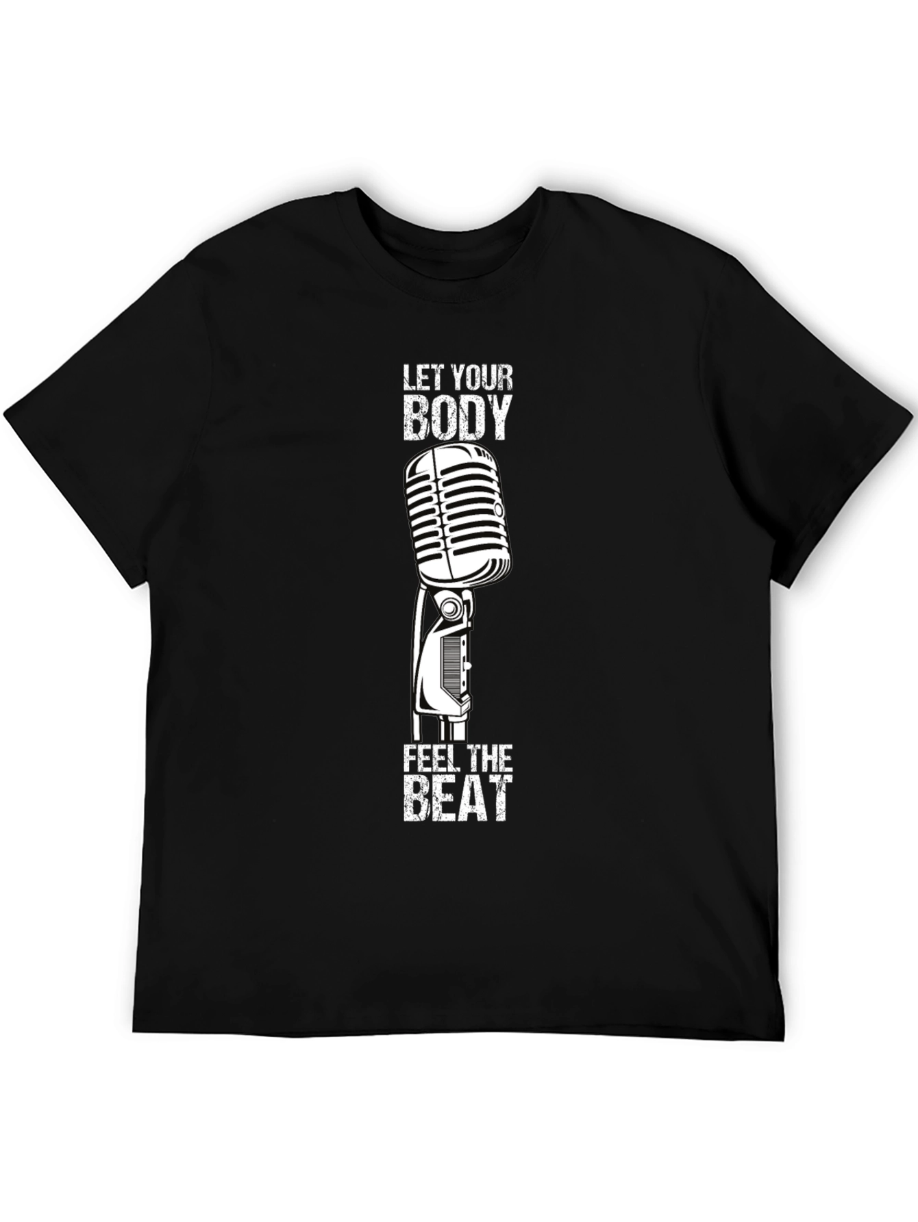 Let Your Body Feel the Beat T-Shirt