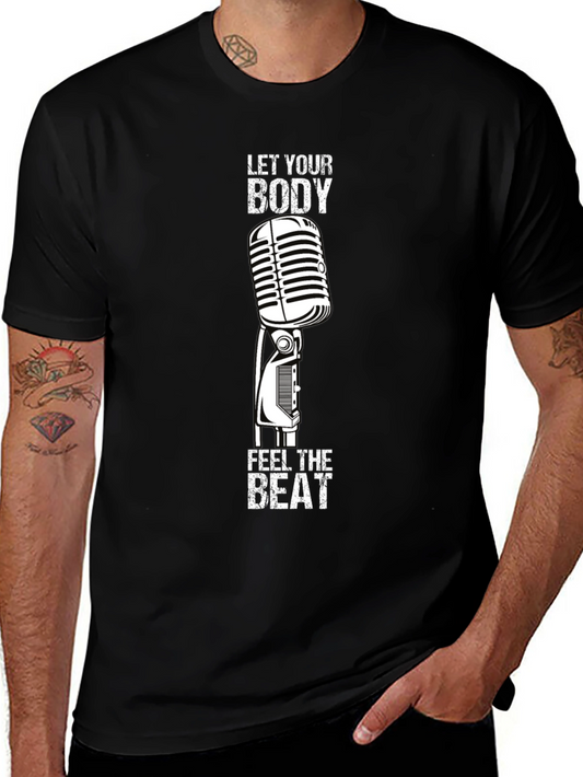 Let Your Body Feel the Beat T-Shirt