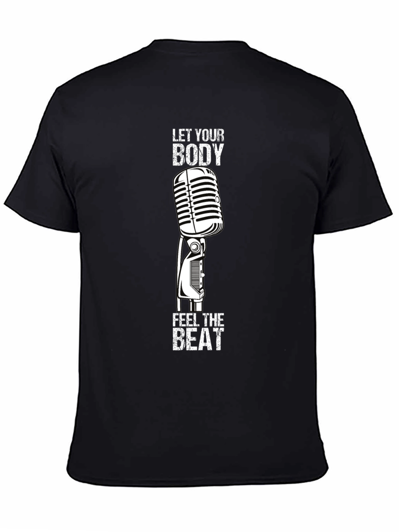 Let Your Body Feel the Beat T-Shirt