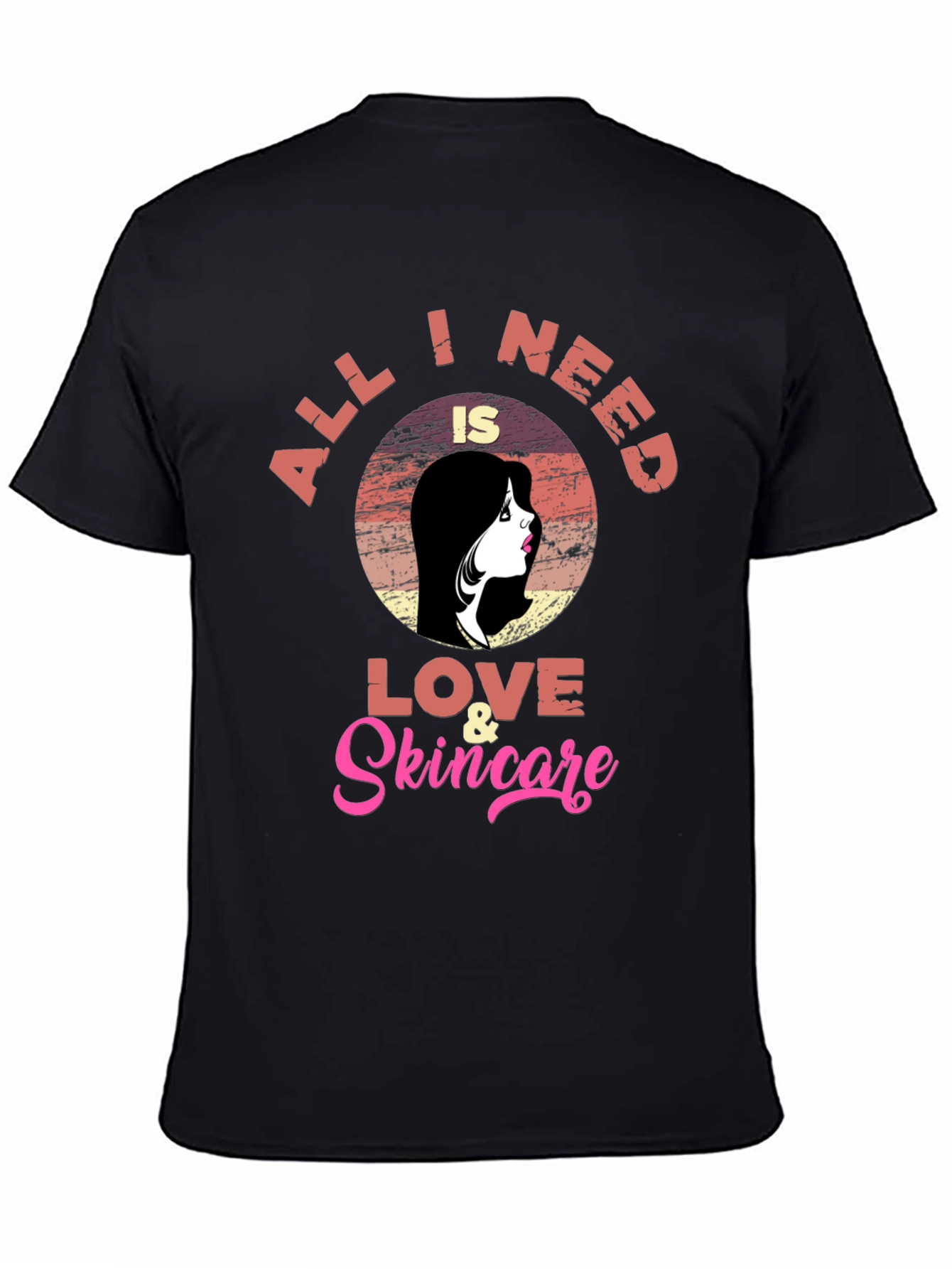 Love & Skincare T-Shirt - All I Need Tee