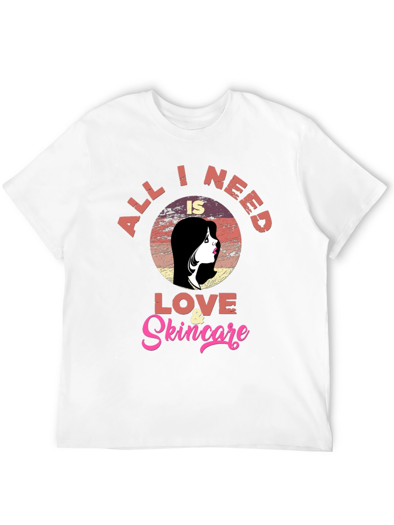 Love & Skincare T-Shirt - All I Need Tee