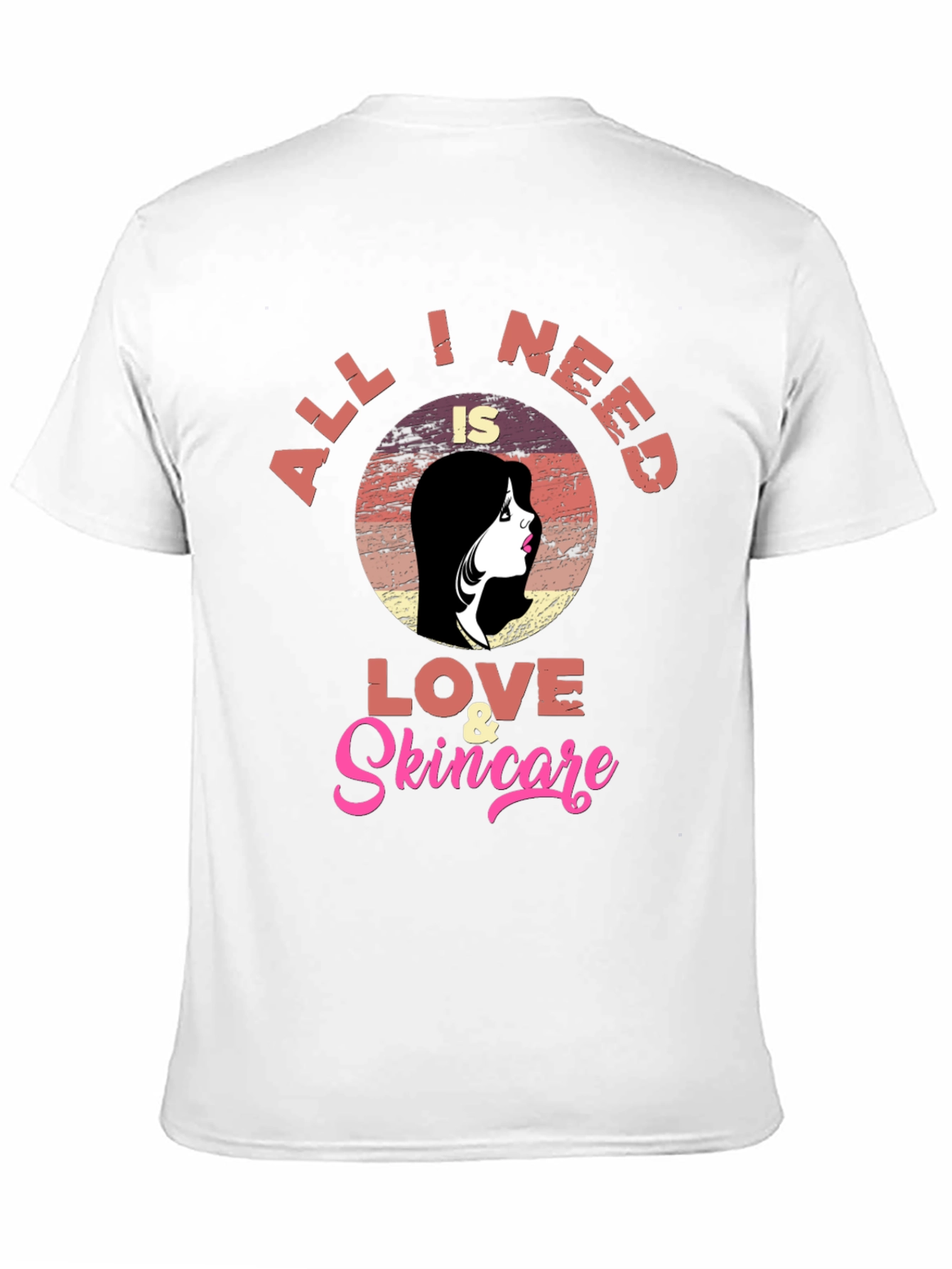 Love & Skincare T-Shirt - All I Need Tee