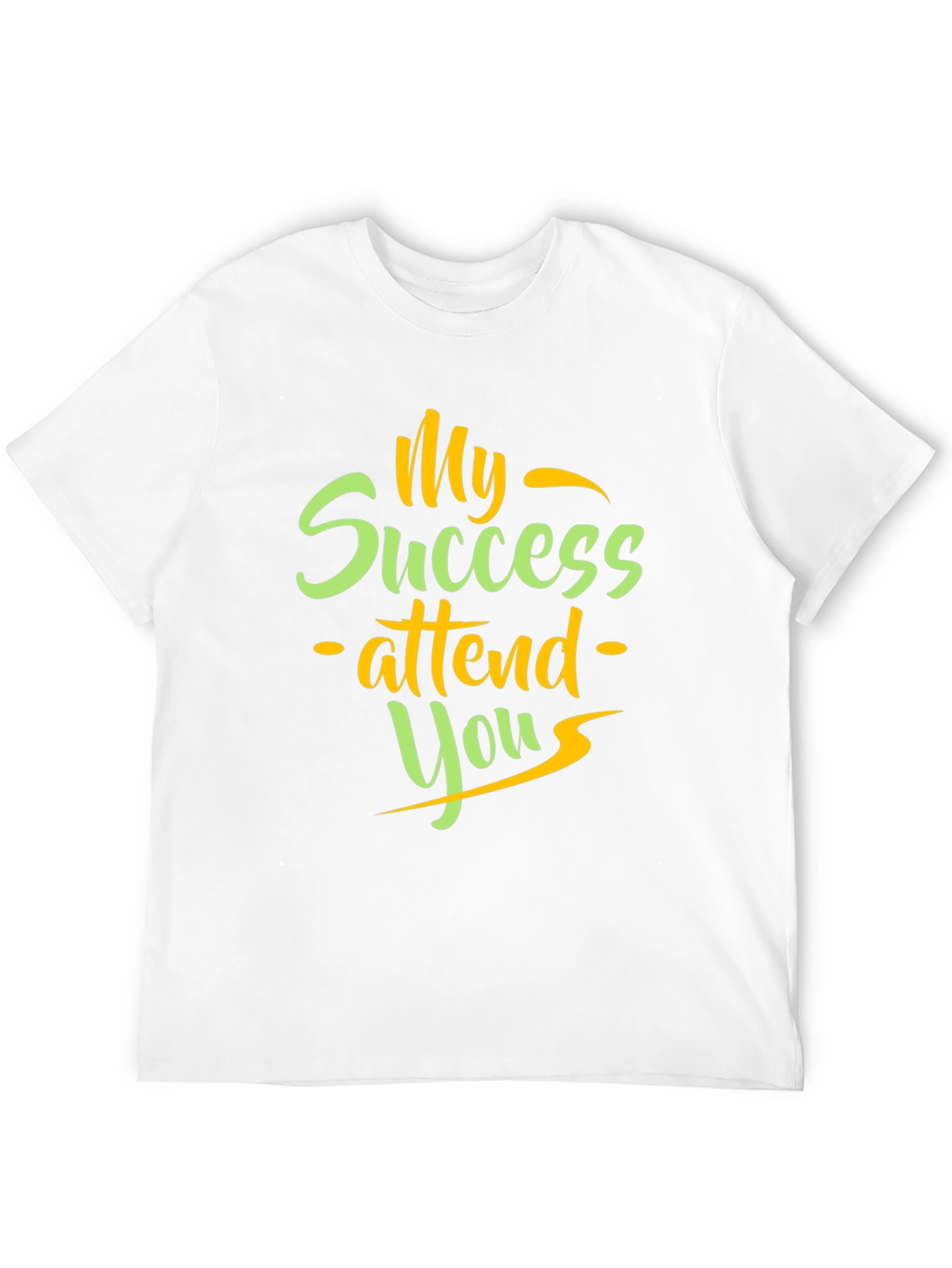 My Success Attend You Graphic T-Shirt