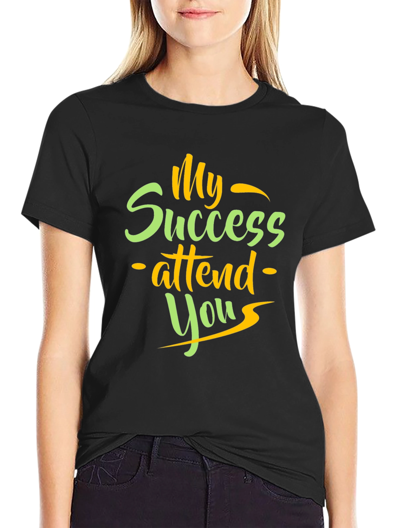 My Success Attend You Graphic T-Shirt