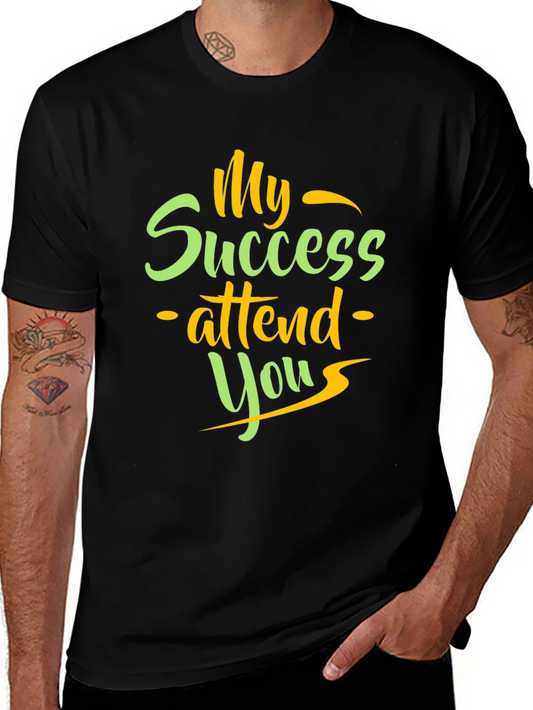 My Success Attend You Graphic T-Shirt