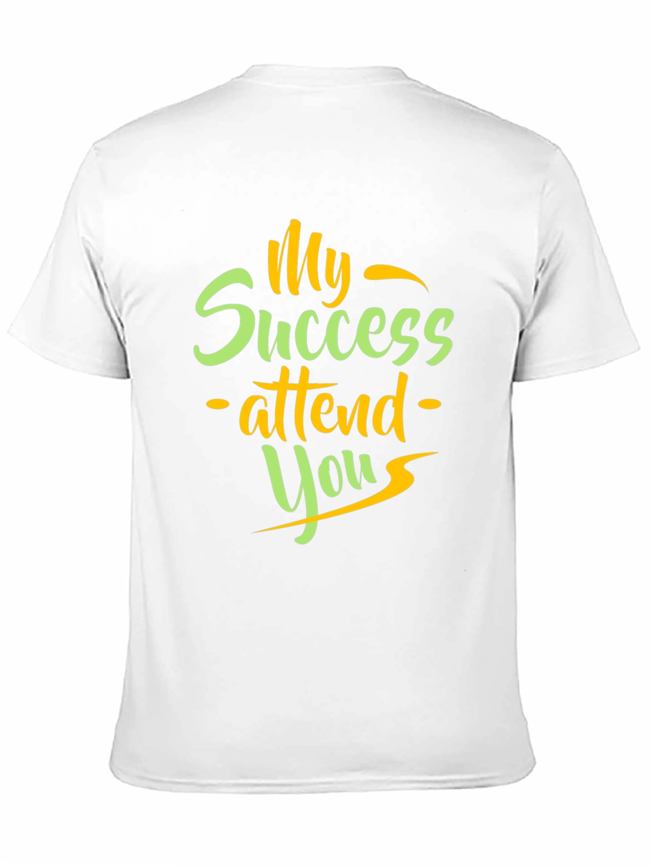 My Success Attend You Graphic T-Shirt