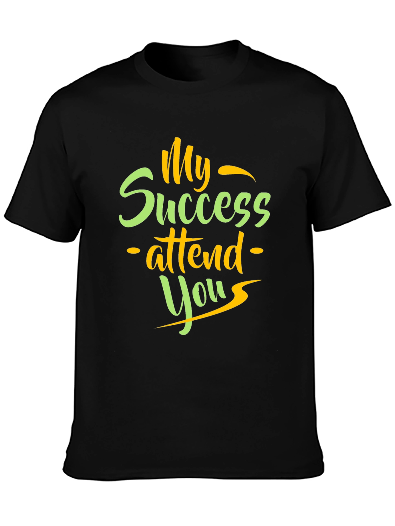 My Success Attend You Graphic T-Shirt