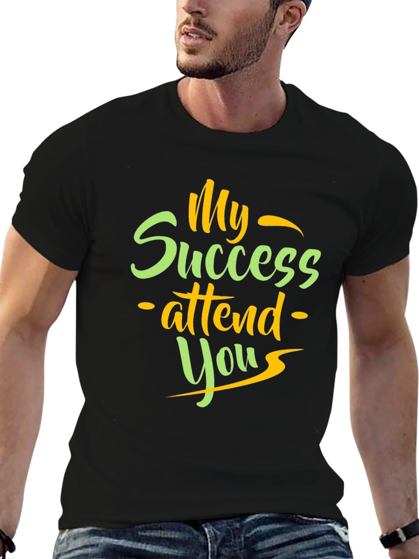 My Success Attend You Graphic T-Shirt