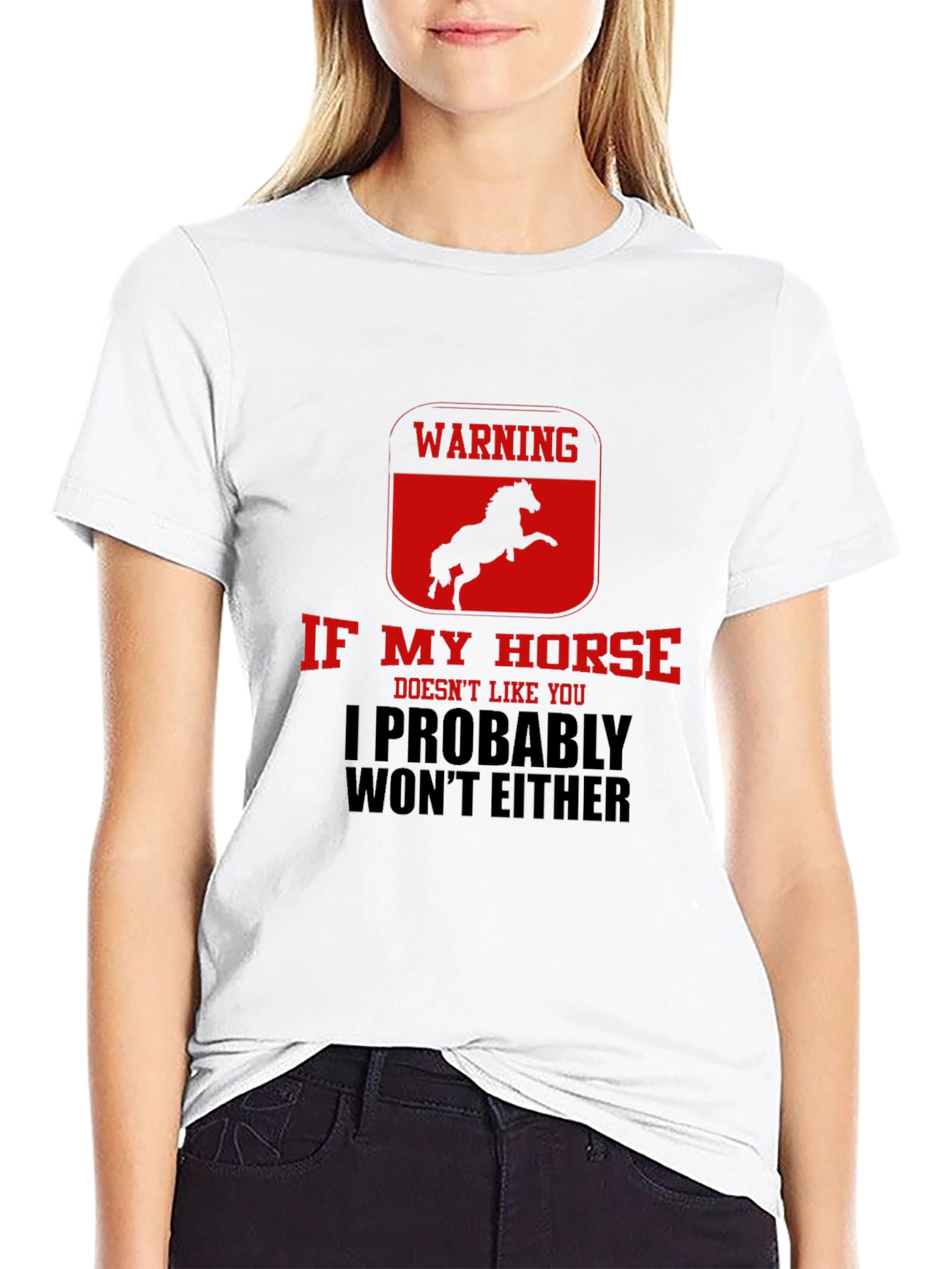 Warning: If My Horse Doesnt Like You T-Shirt