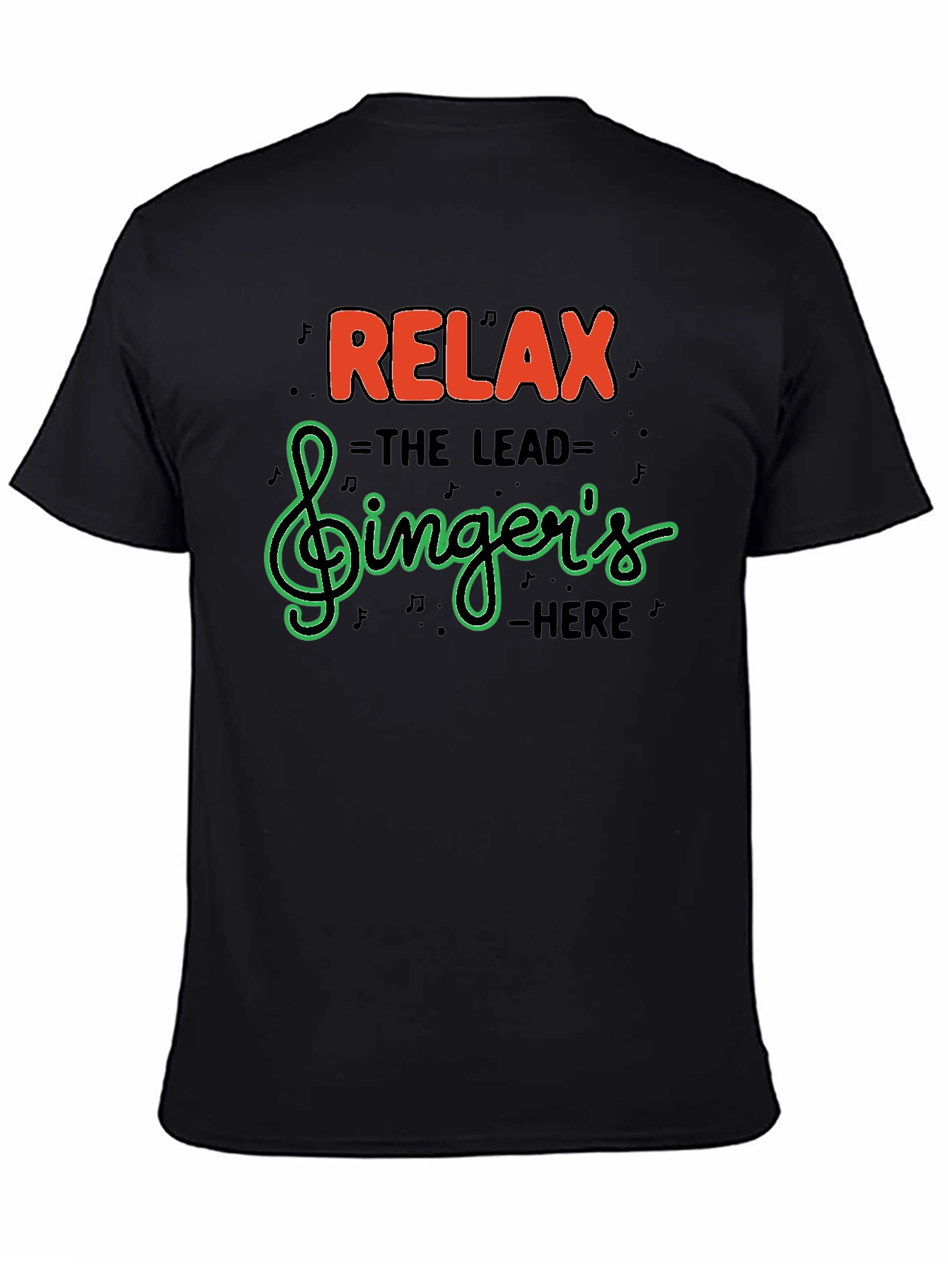 Relax The Lead Singers Here T-Shirt