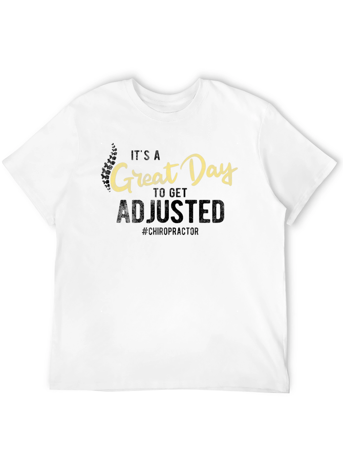 Chiropractor Adjustment T-Shirt - Great Day