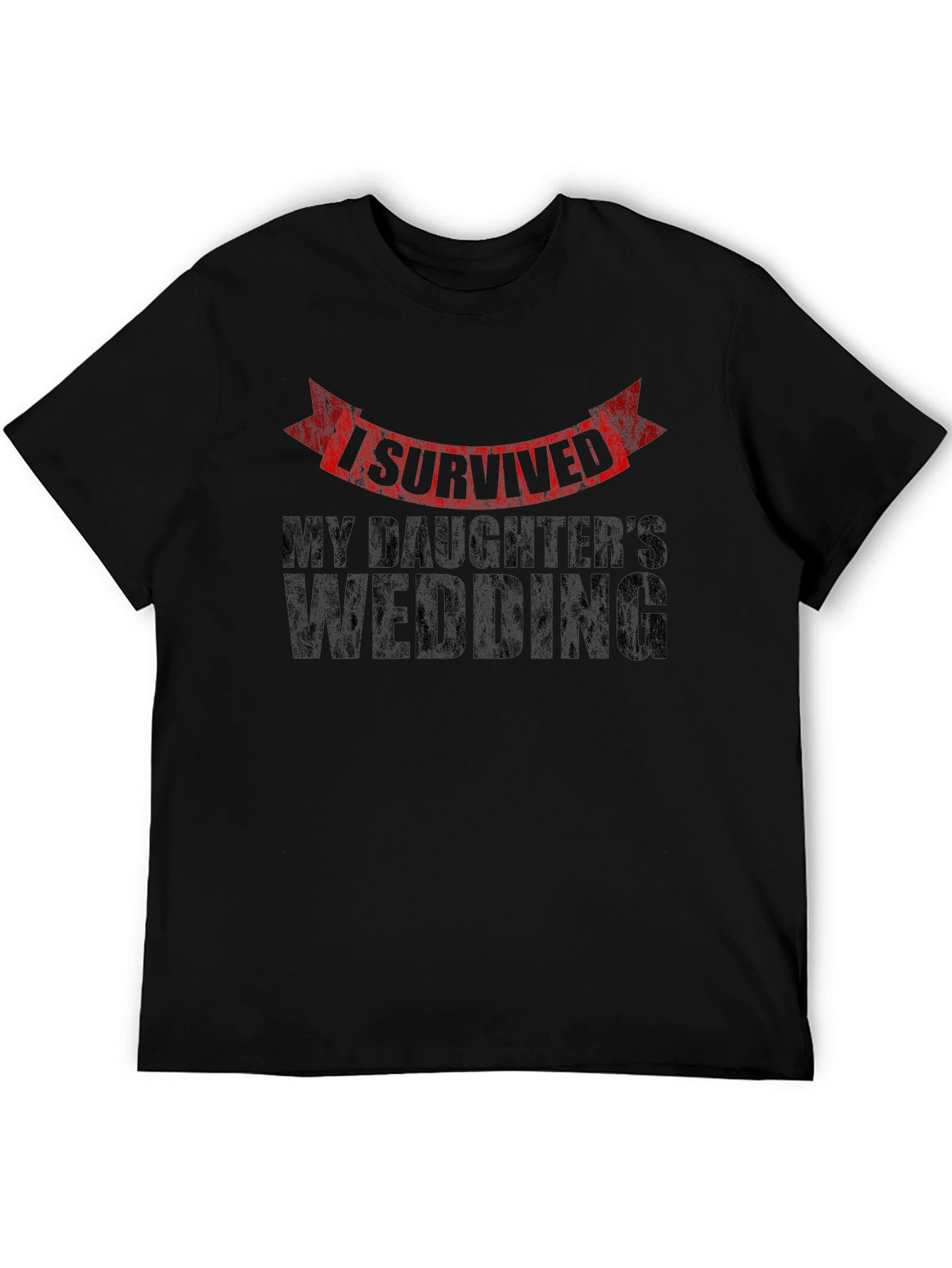 I Survived My Daughters Wedding Novelty T-Shirt