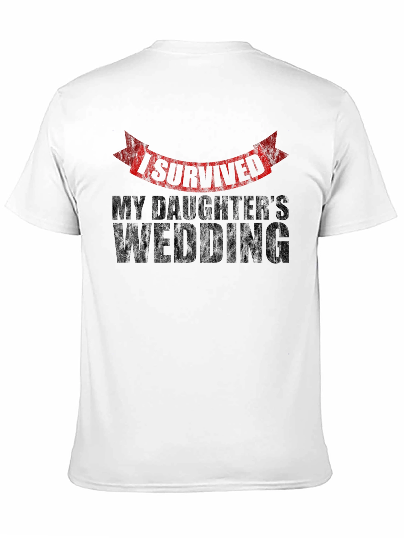 I Survived My Daughters Wedding Novelty T-Shirt