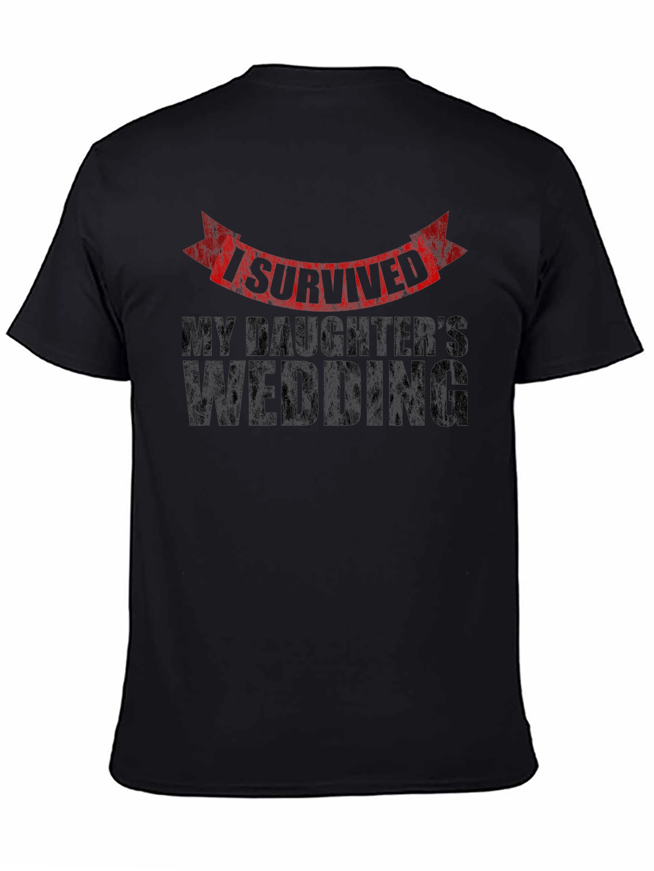 I Survived My Daughters Wedding Novelty T-Shirt