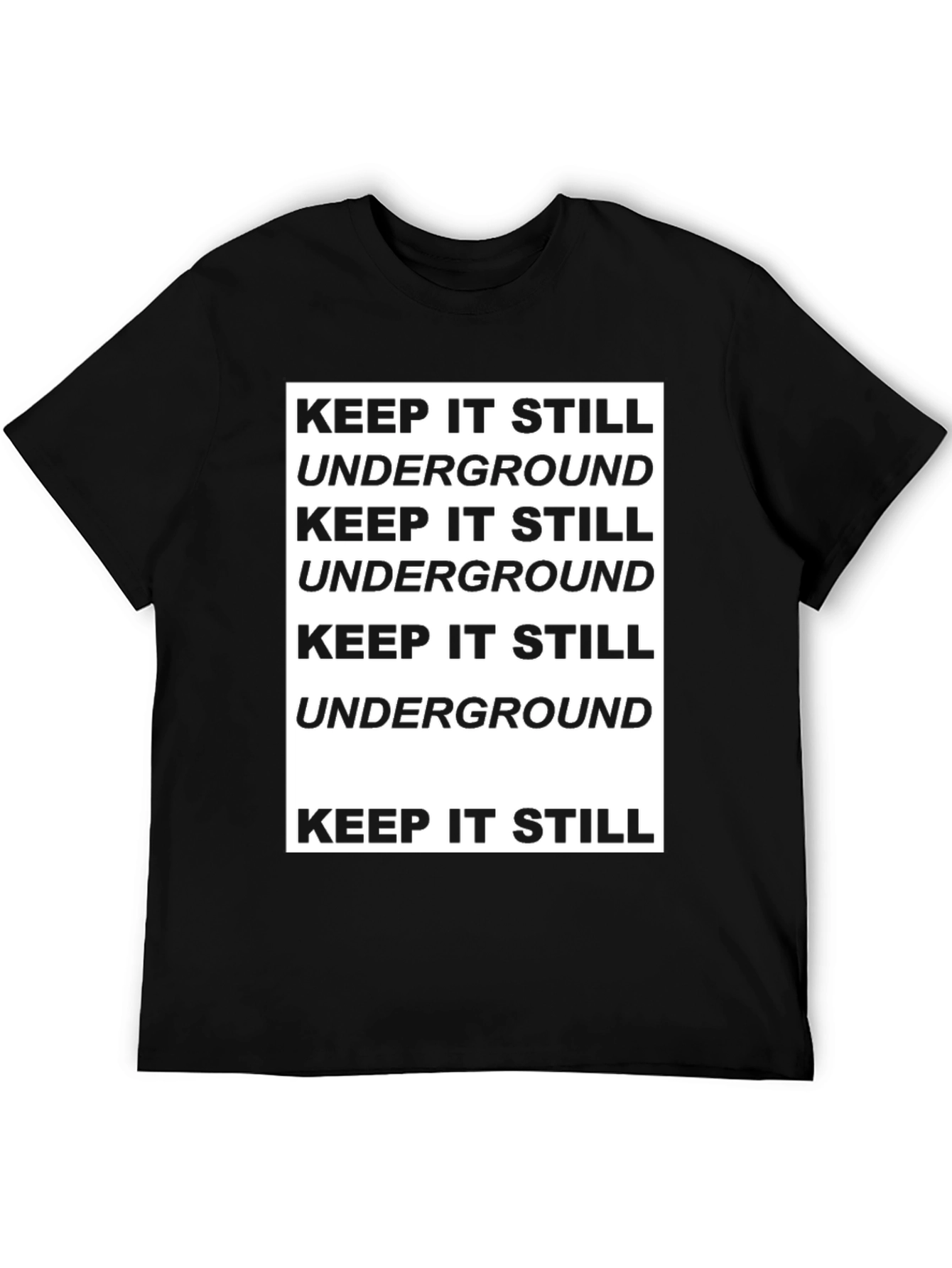Keep It Still Underground Graphic Tee