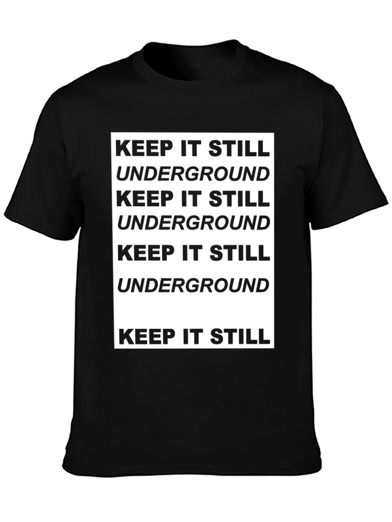 Keep It Still Underground Graphic Tee