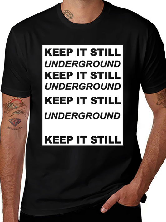 Keep It Still Underground Graphic Tee