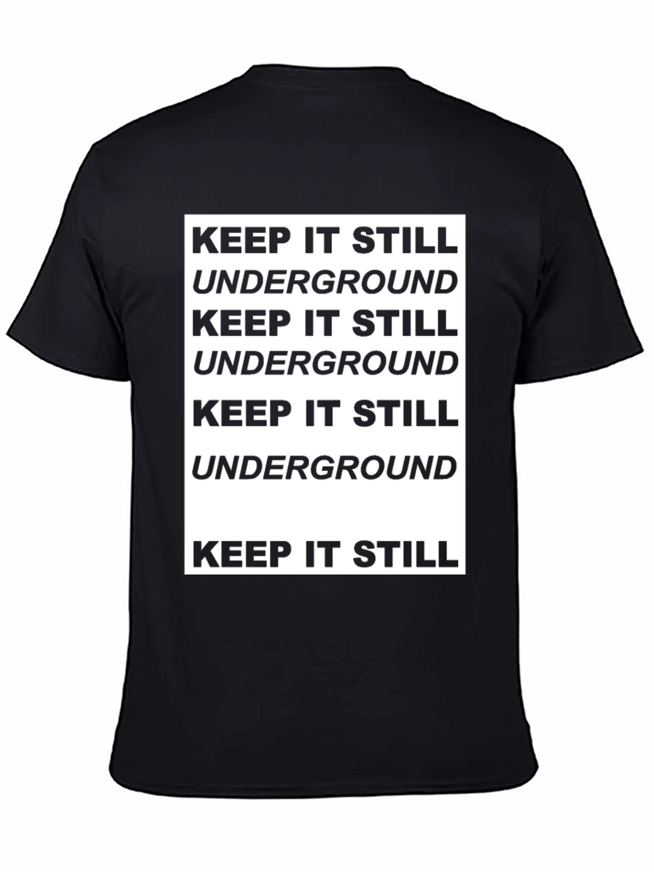 Keep It Still Underground Graphic Tee