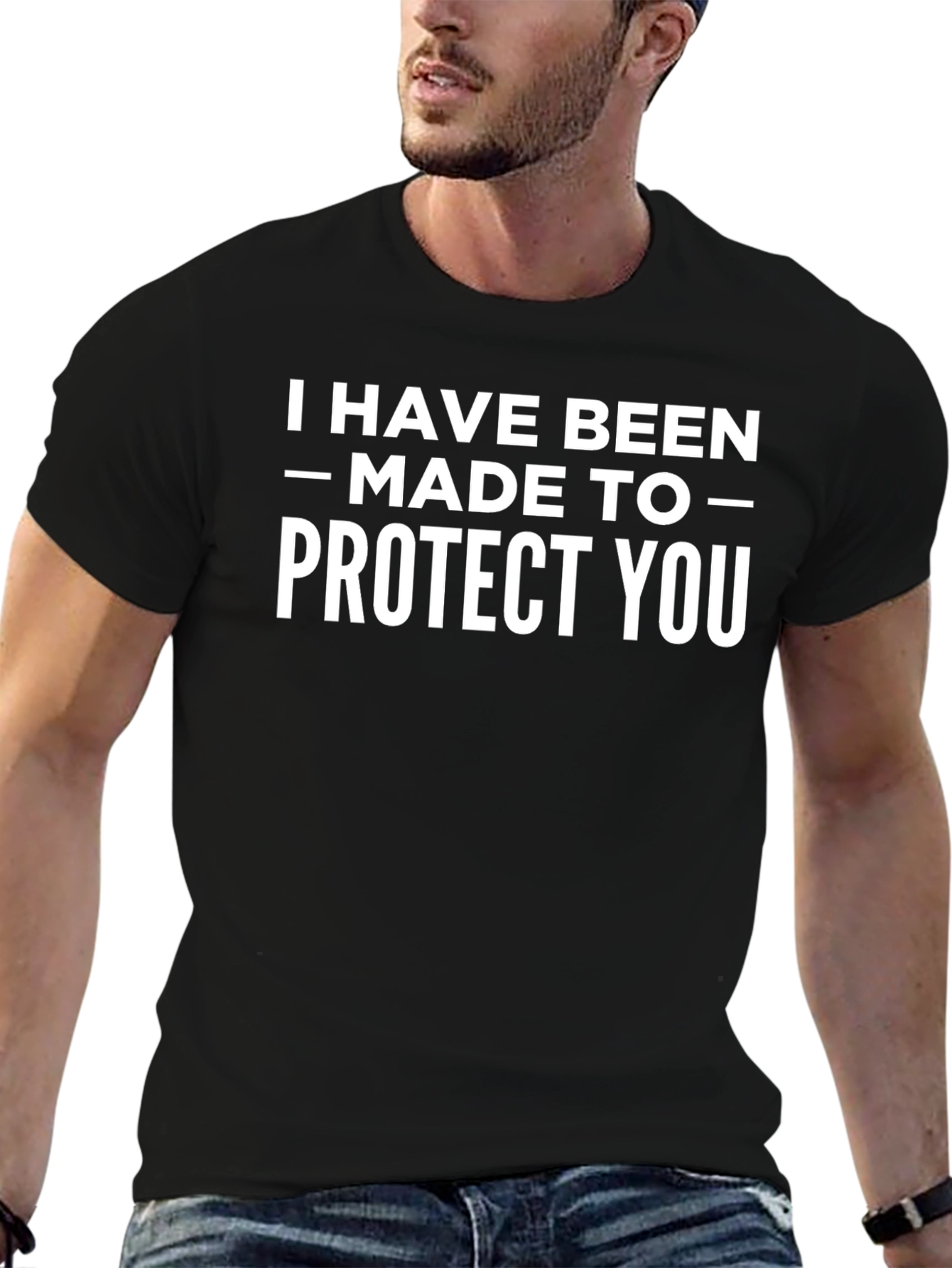 I Have Been Made to Protect You Graphic T-Shirt