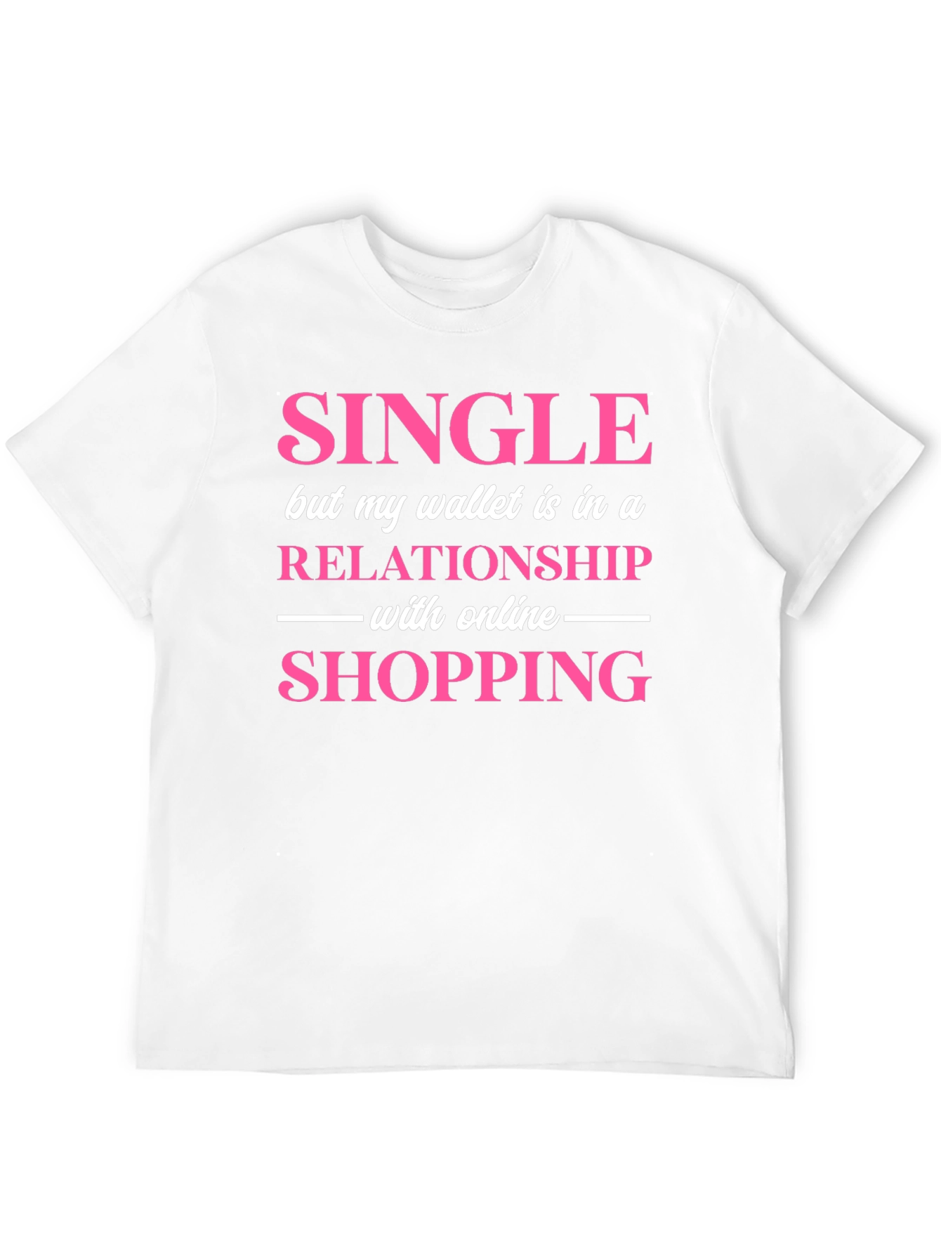 Single Wallet Relationship Online Shopping Graphic Tee