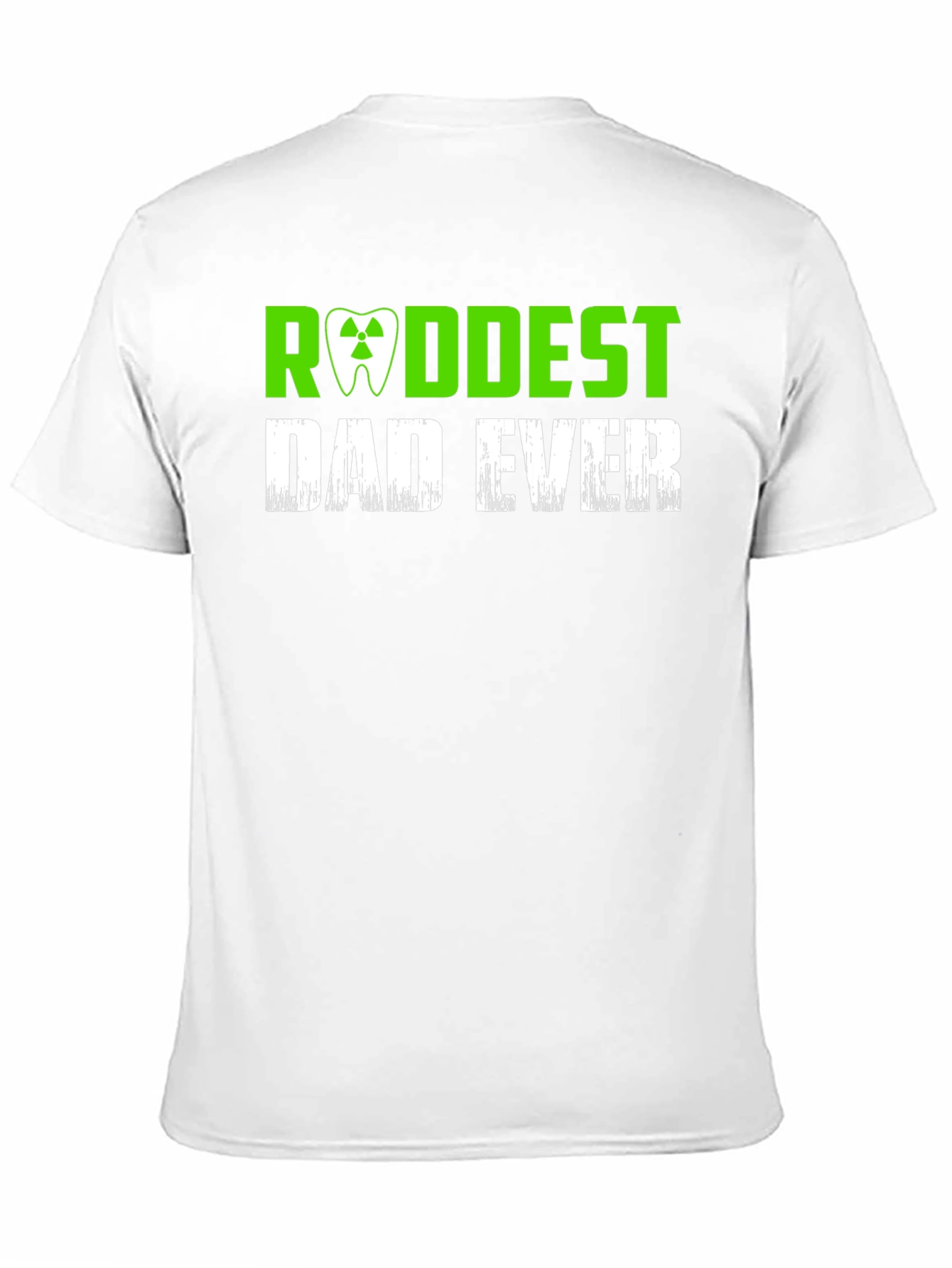 Rad Dad Ever T-Shirt - Fun Dentist/Radiology Dad Gift