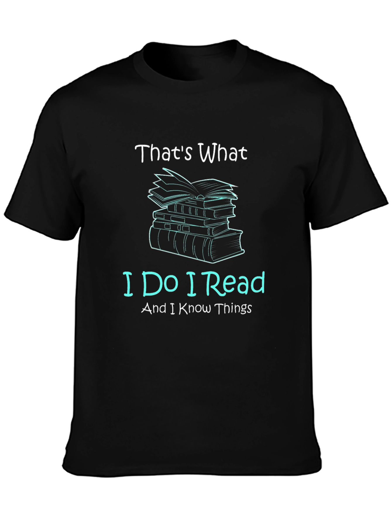 Thats What I Do I Read T-Shirt