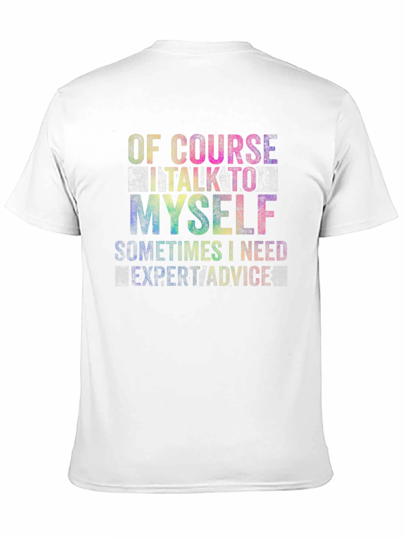Of Course I Talk To Myself T-Shirt
