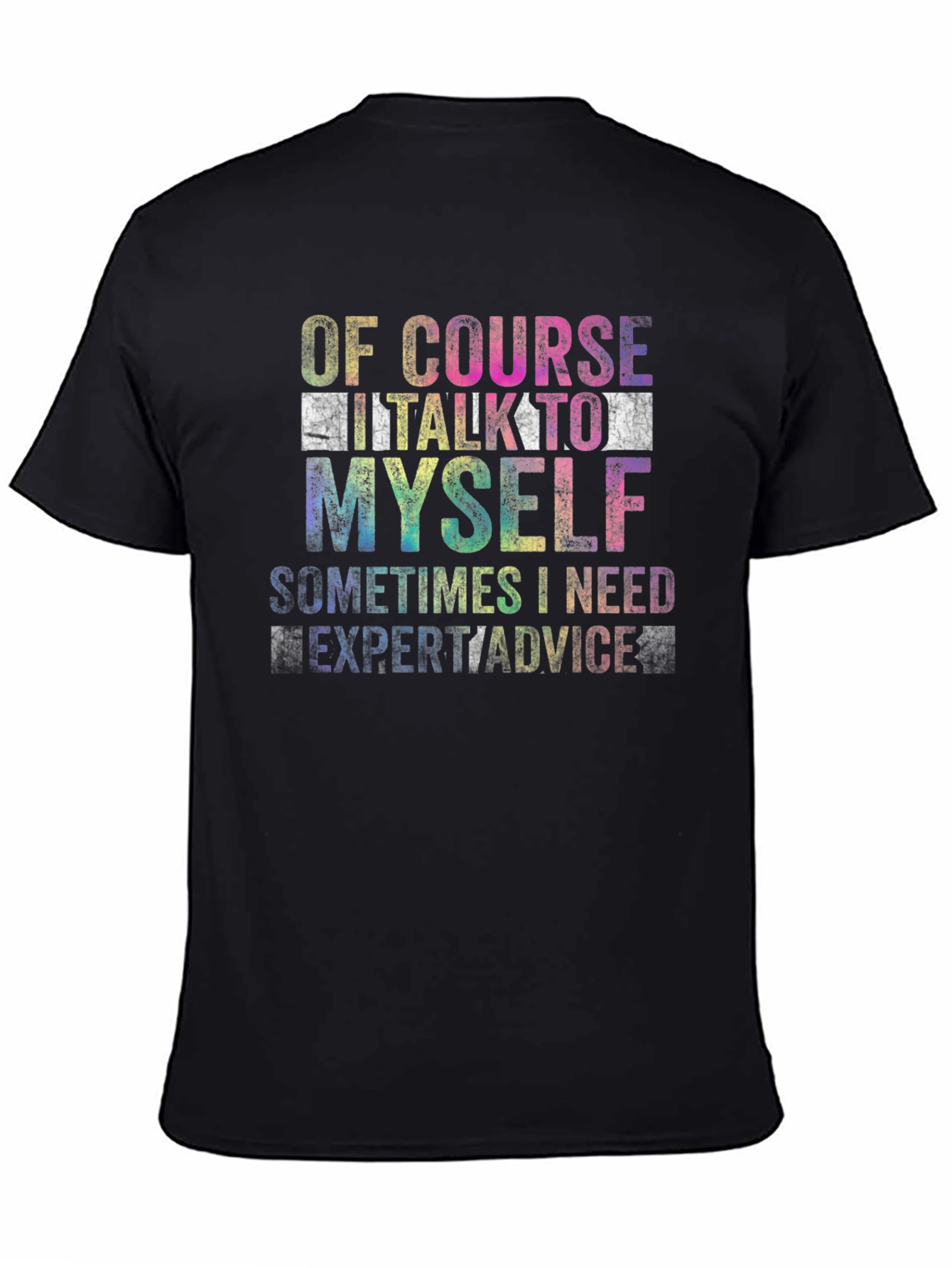 Of Course I Talk To Myself T-Shirt