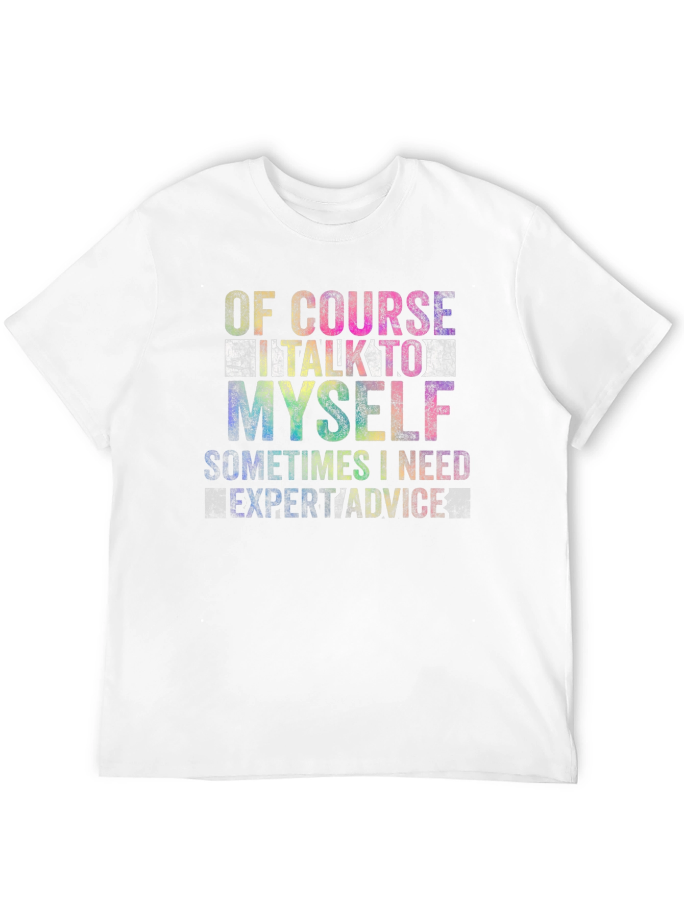 Of Course I Talk To Myself T-Shirt