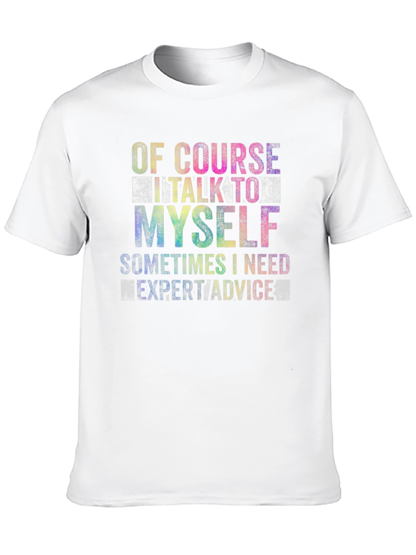 Of Course I Talk To Myself T-Shirt