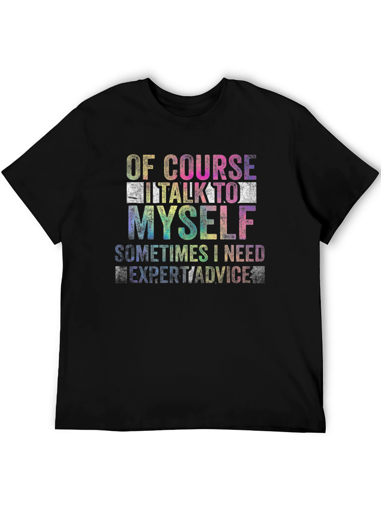 Of Course I Talk To Myself T-Shirt