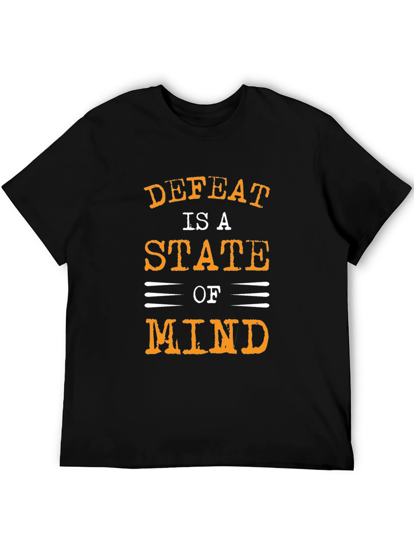 Defeat is a State of Mind Graphic T-Shirt