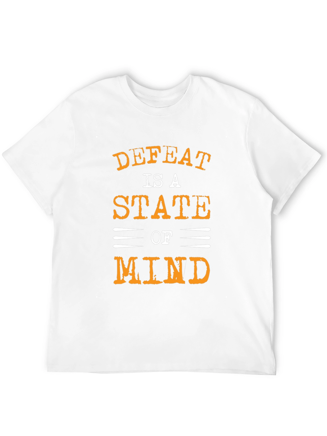 Defeat is a State of Mind Graphic T-Shirt