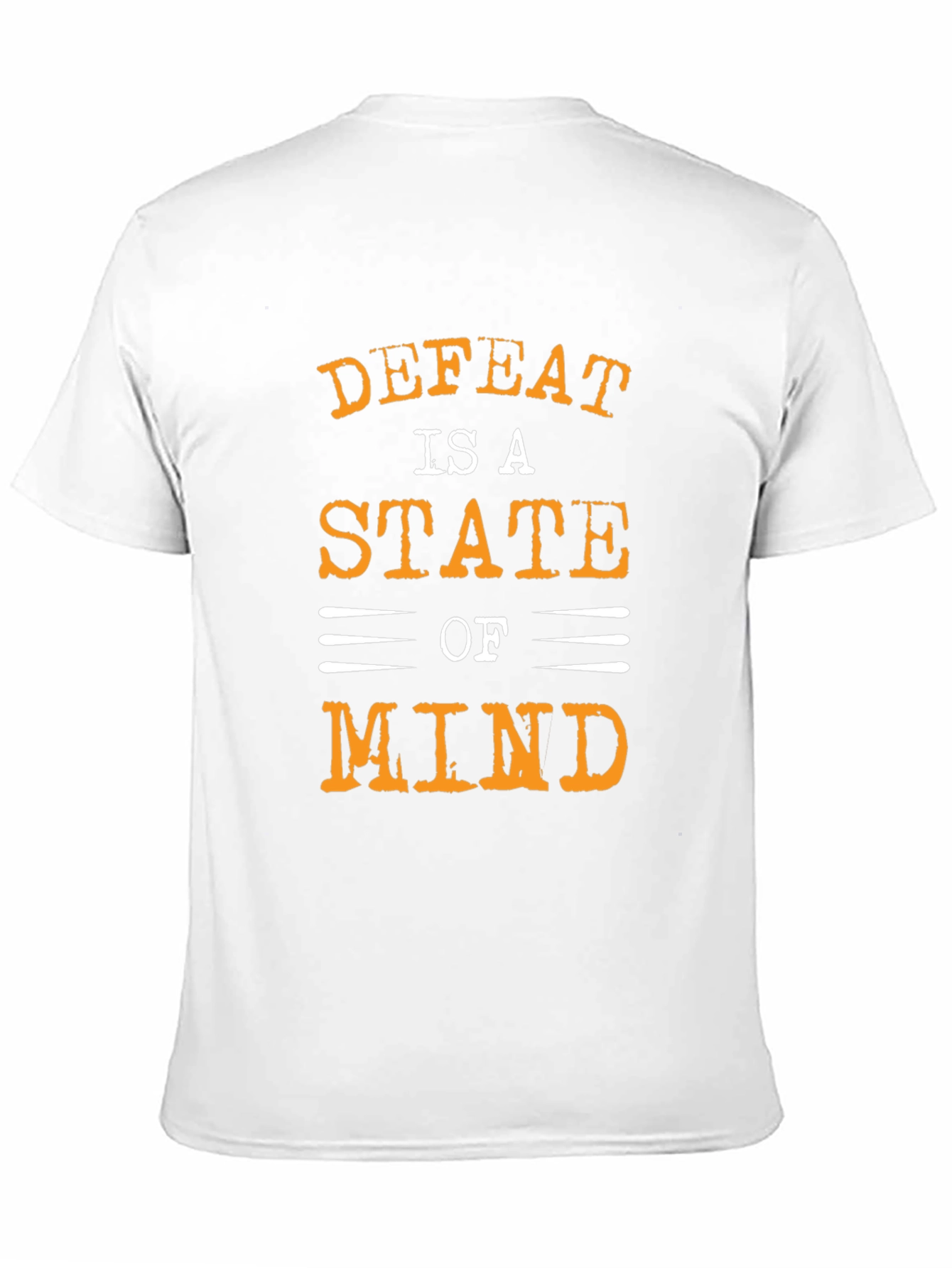 Defeat is a State of Mind Graphic T-Shirt