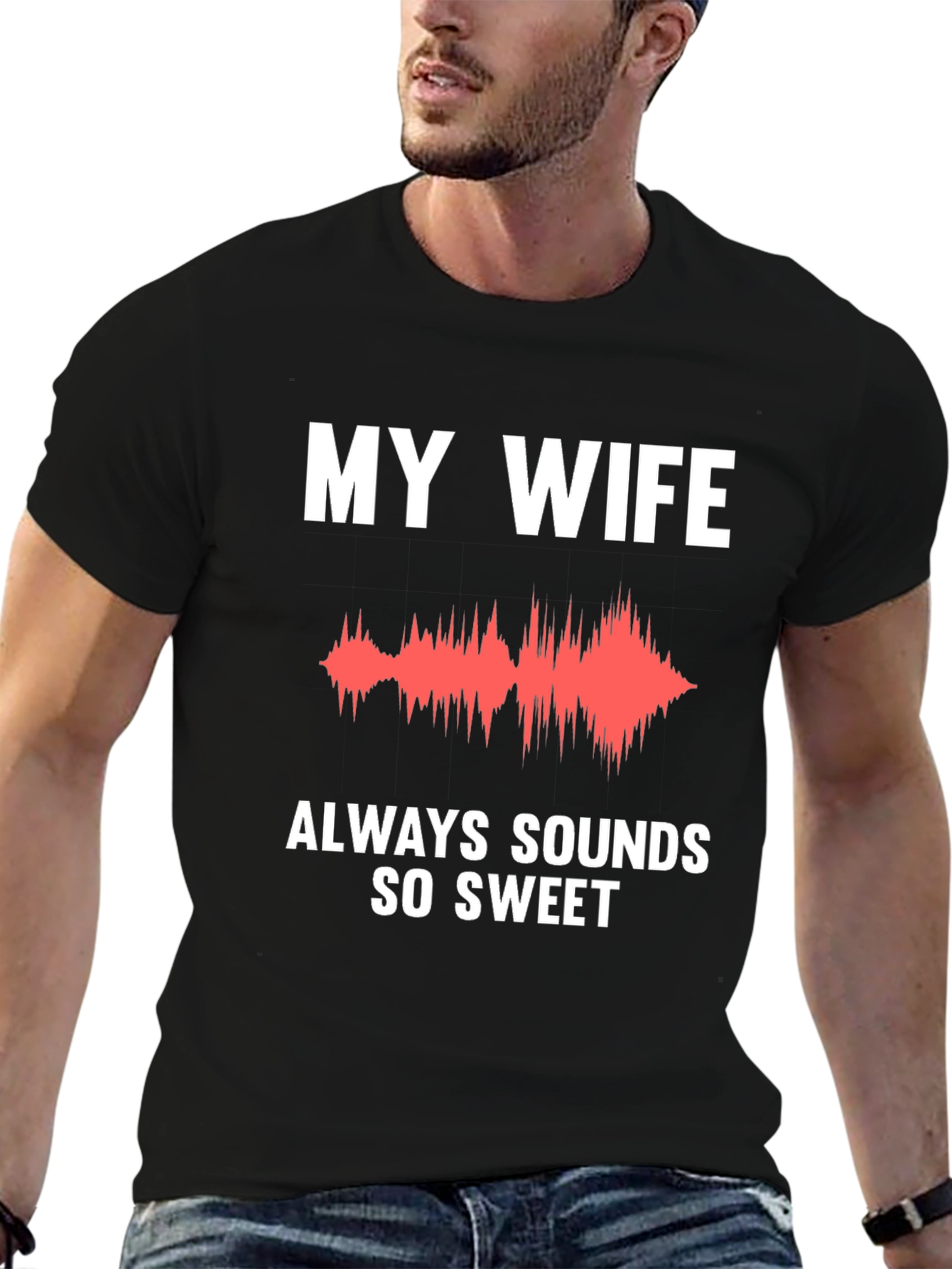 My Wife Sounds So Sweet Funny T-Shirt