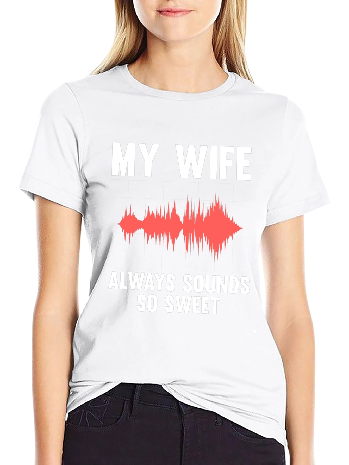 My Wife Sounds So Sweet Funny T-Shirt
