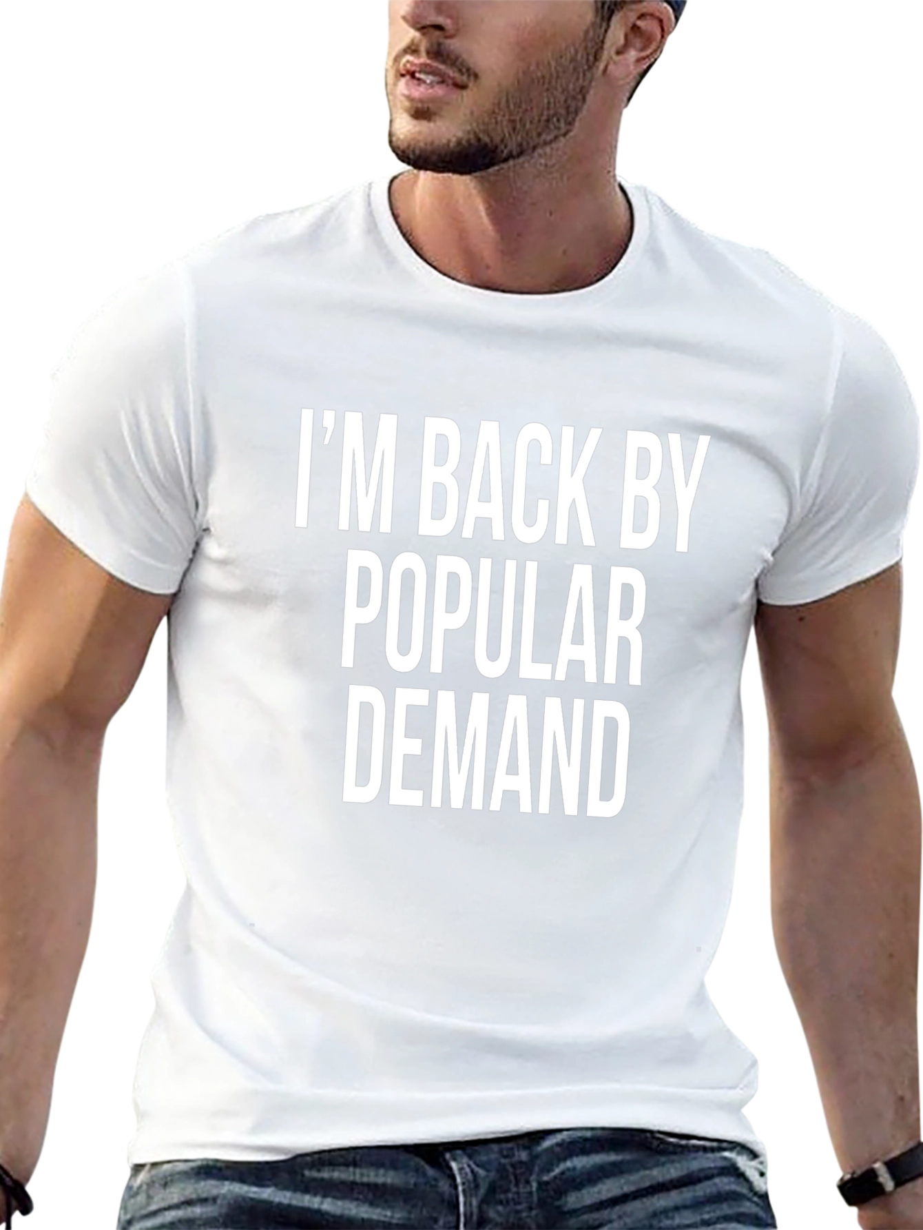 Im Back by Popular Demand Slogan T-Shirt