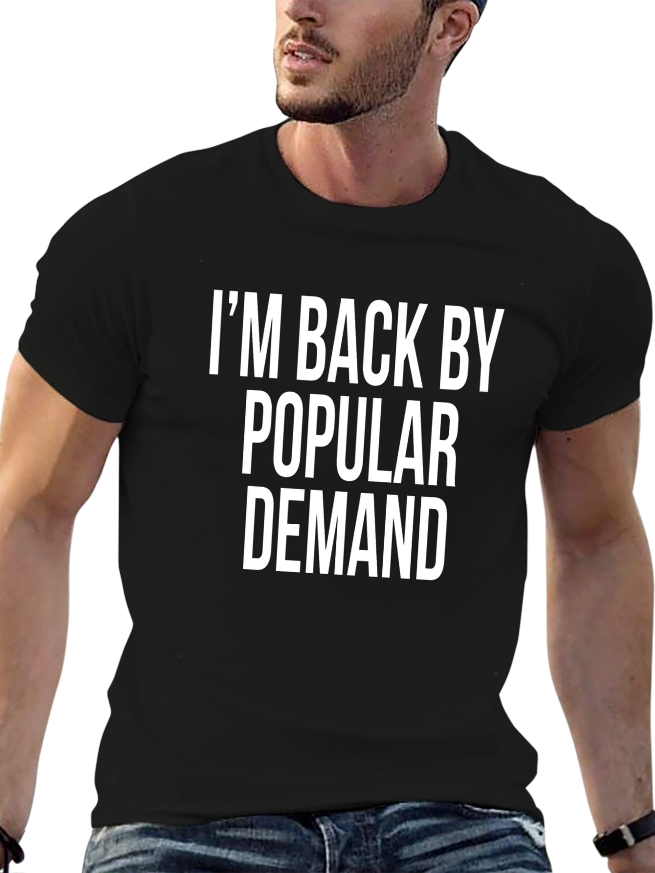 Im Back by Popular Demand Slogan T-Shirt