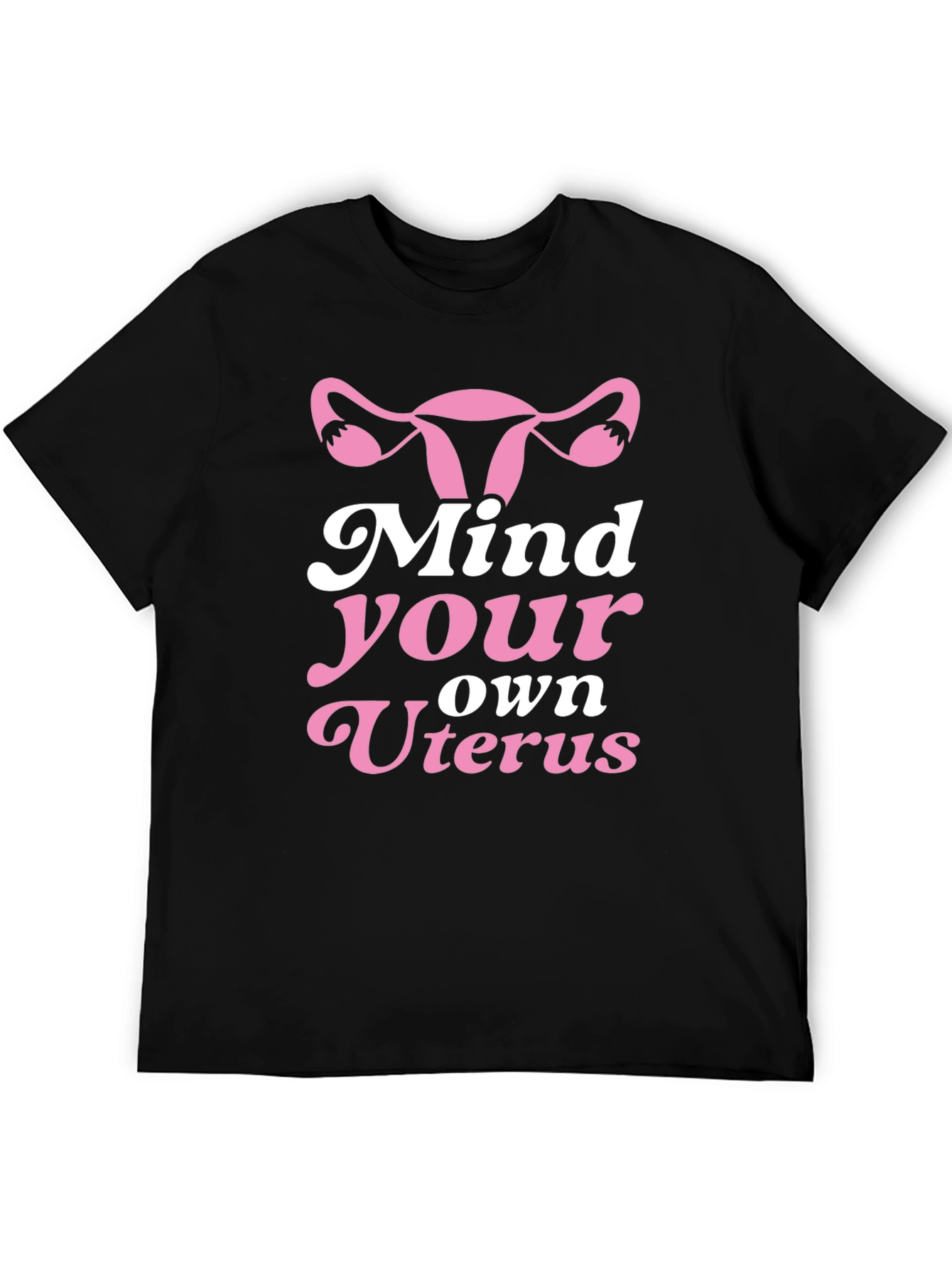Mind Your Own Uterus Graphic T-Shirt Feminist Tee
