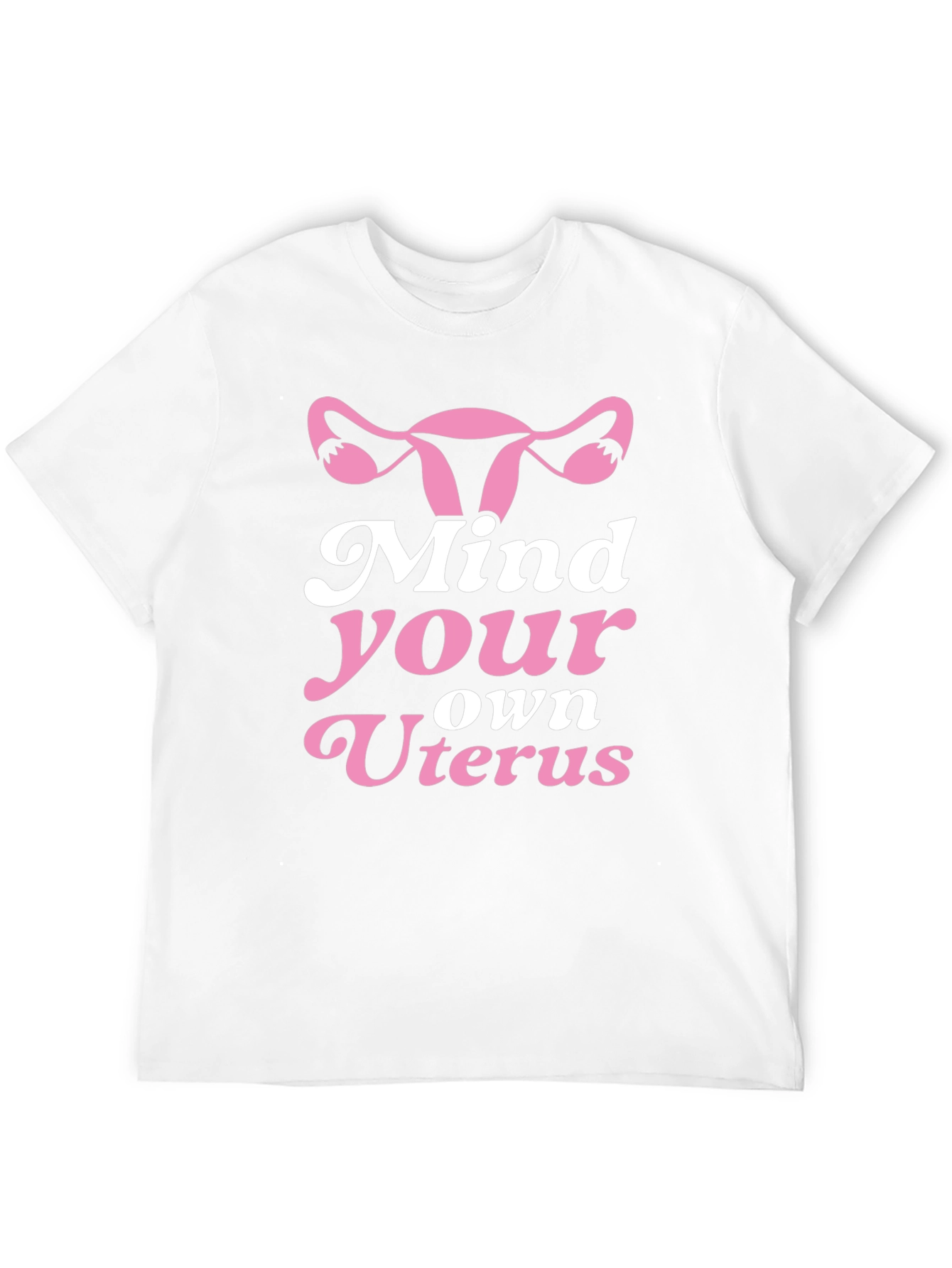Mind Your Own Uterus Graphic T-Shirt Feminist Tee