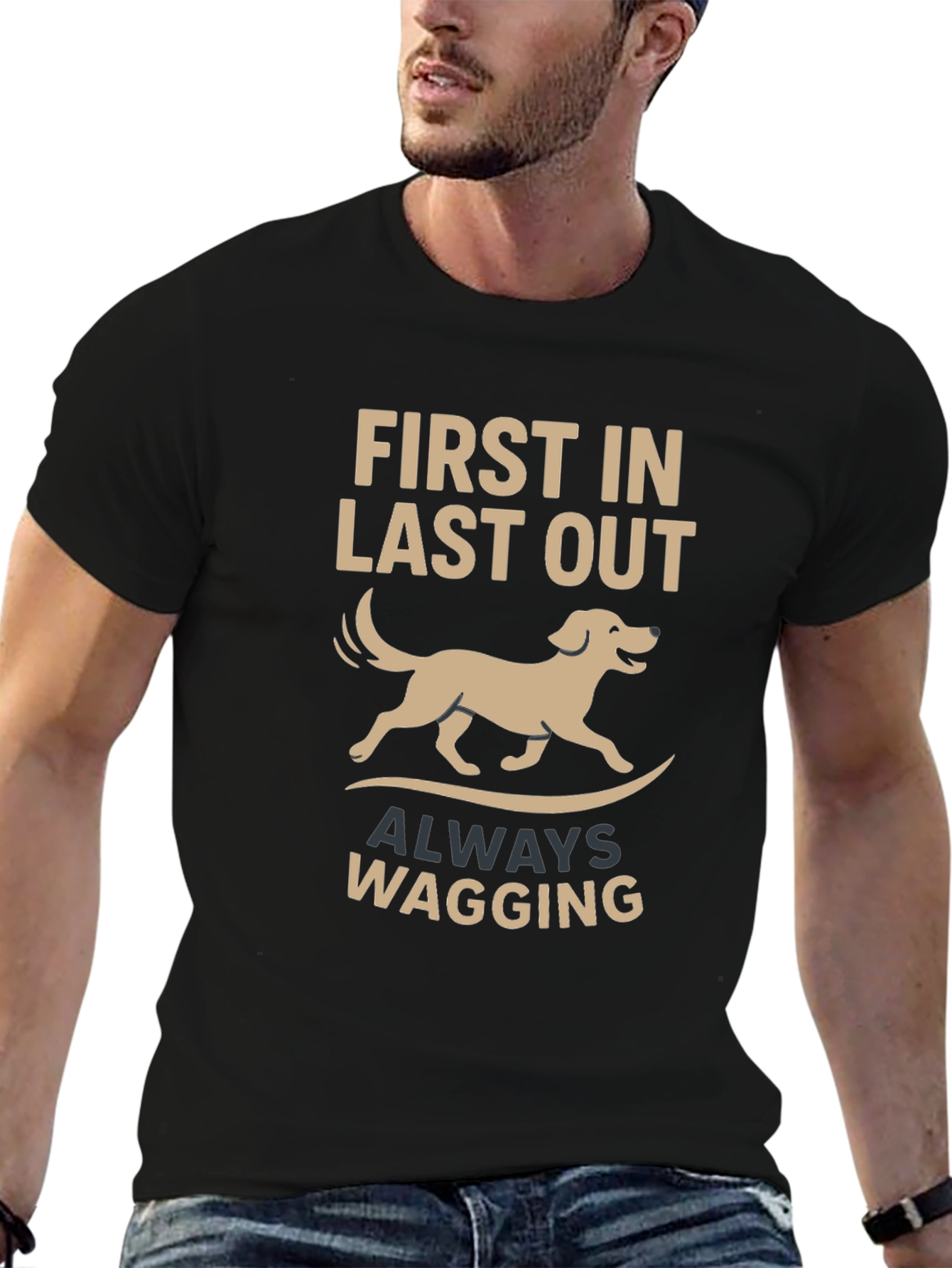 Dog Lover T-Shirt: First In Last Out Always Wagging