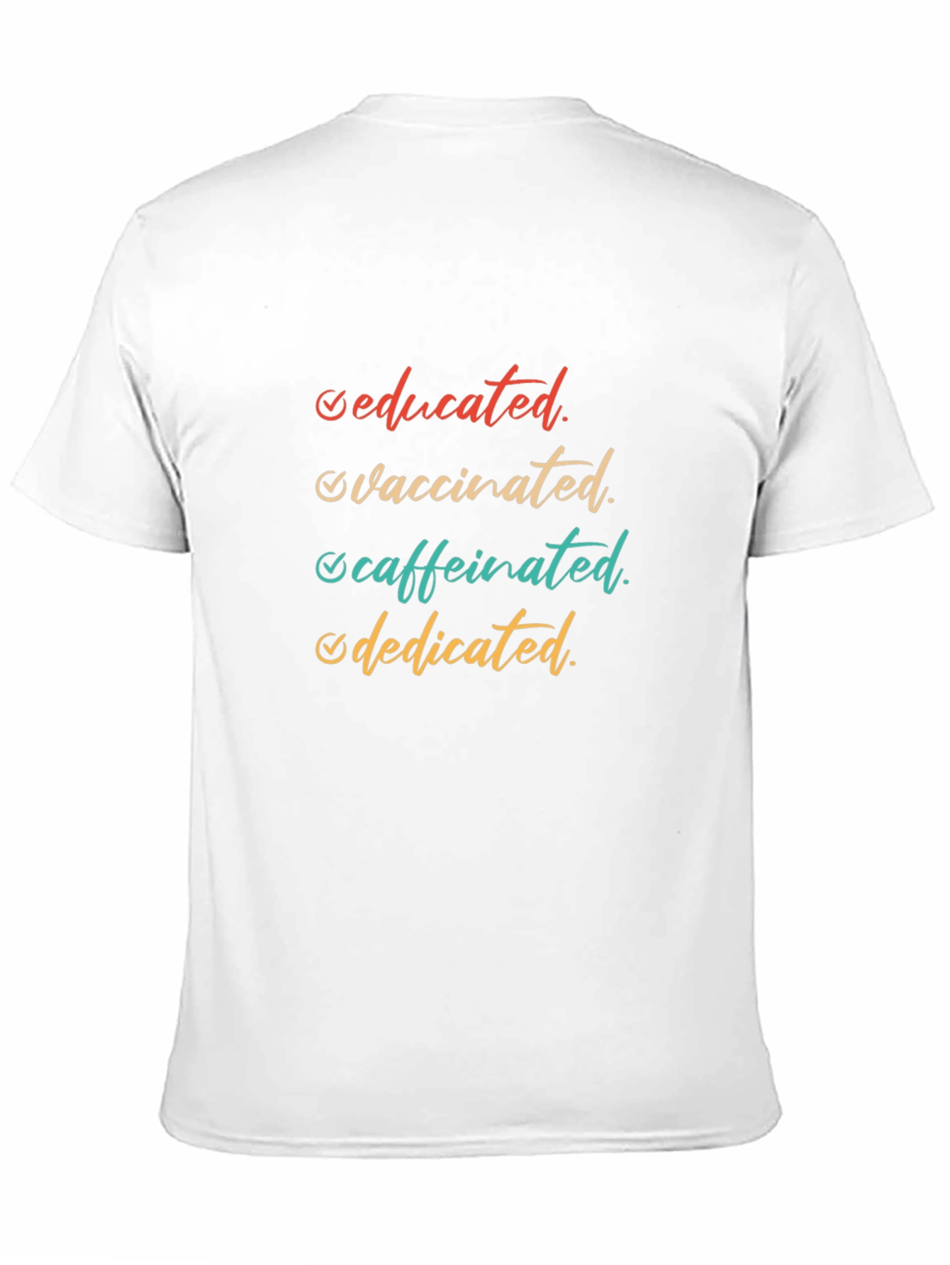 Educated Vaccinated Caffeinated Dedicated T-Shirt