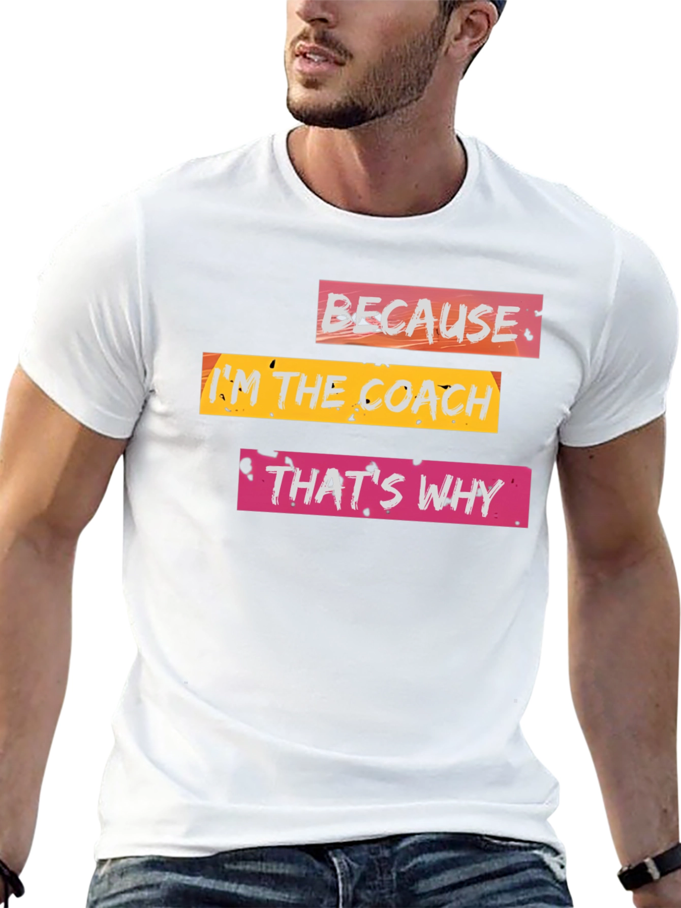 Because Im the Coach T-Shirt