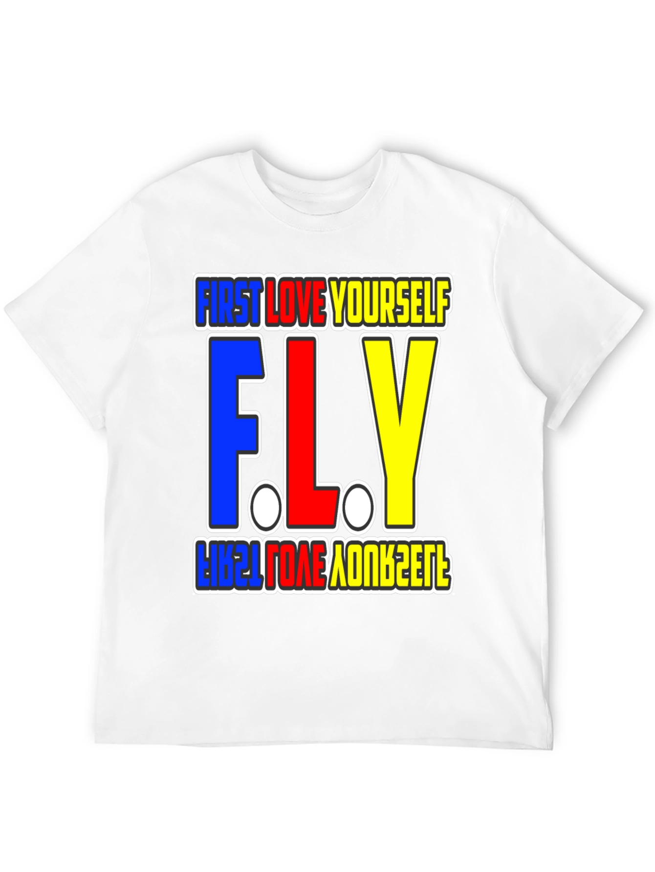 First Love Yourself FLY Graphic T-Shirt