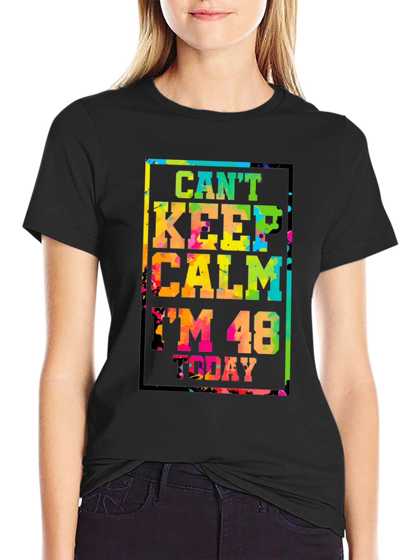 Cant Keep Calm Im 48 Today T-Shirt