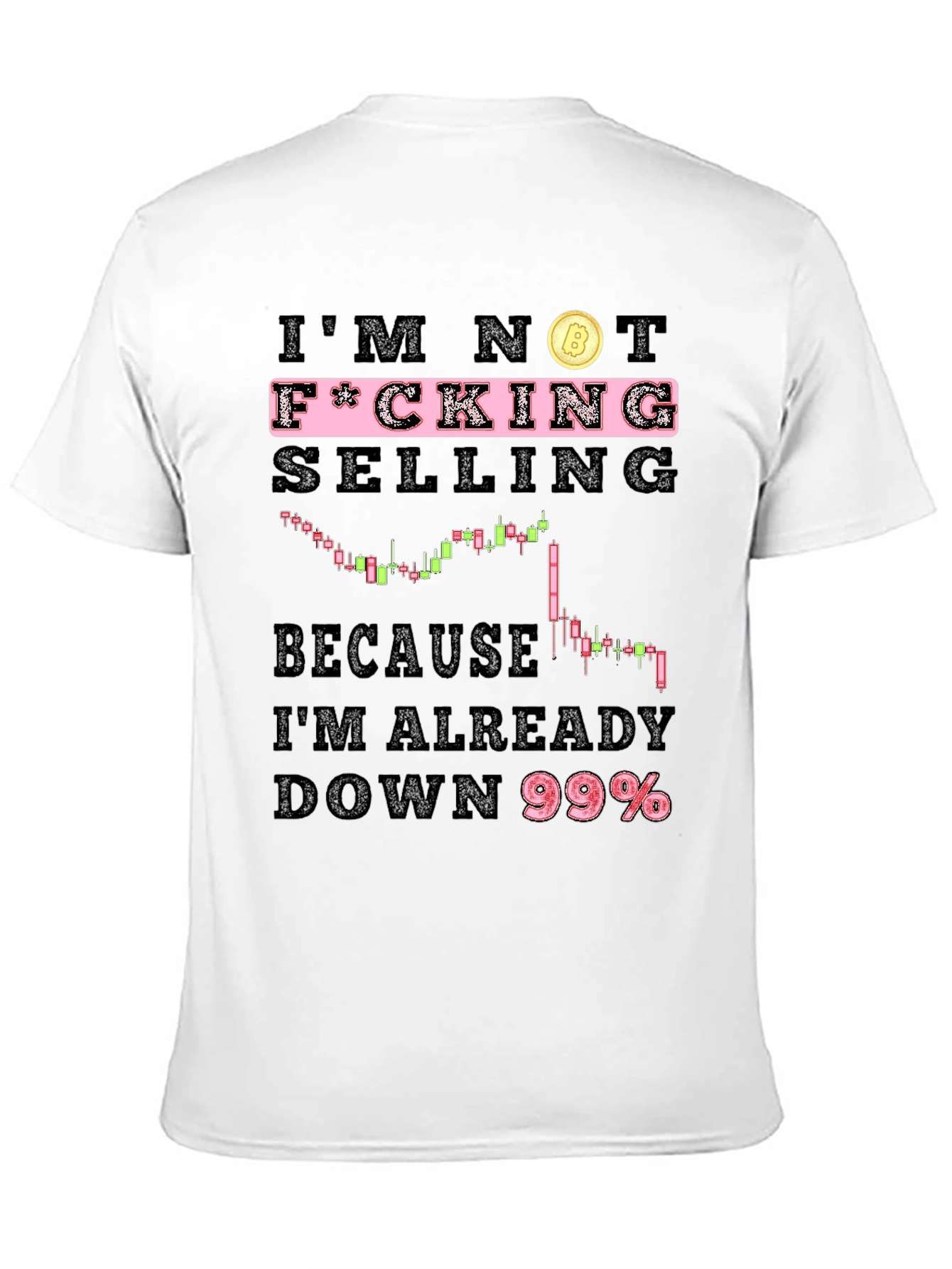 Im Not F*cking Selling Bitcoin Crypto T-Shirt