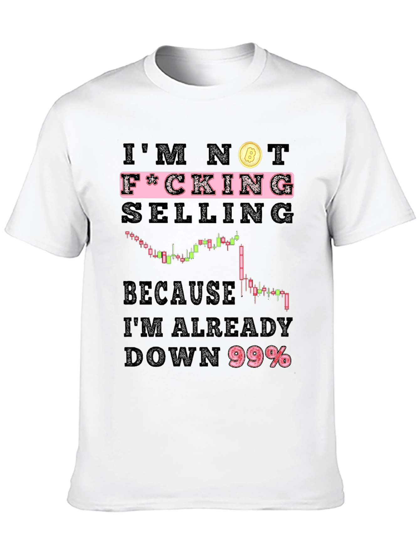 Im Not F*cking Selling Bitcoin Crypto T-Shirt