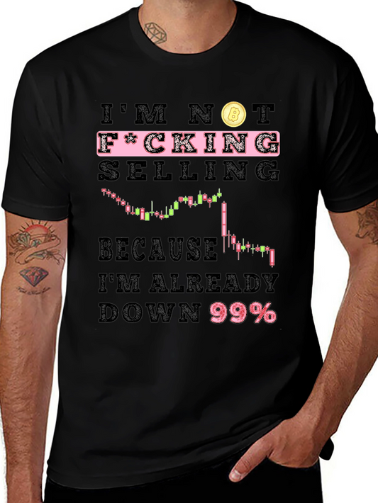 Im Not F*cking Selling Bitcoin Crypto T-Shirt